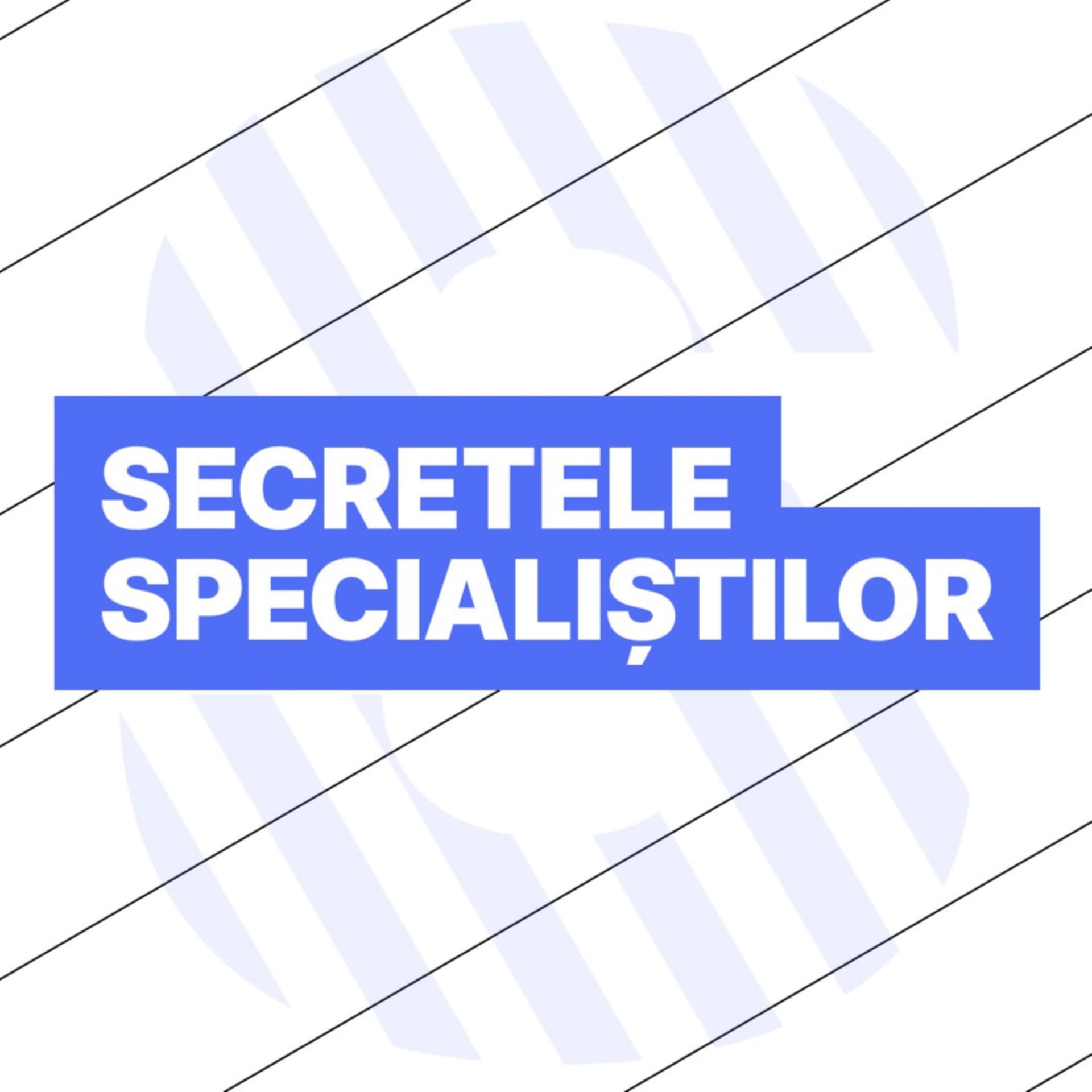 Secretele Specialiștilor - Podcasts