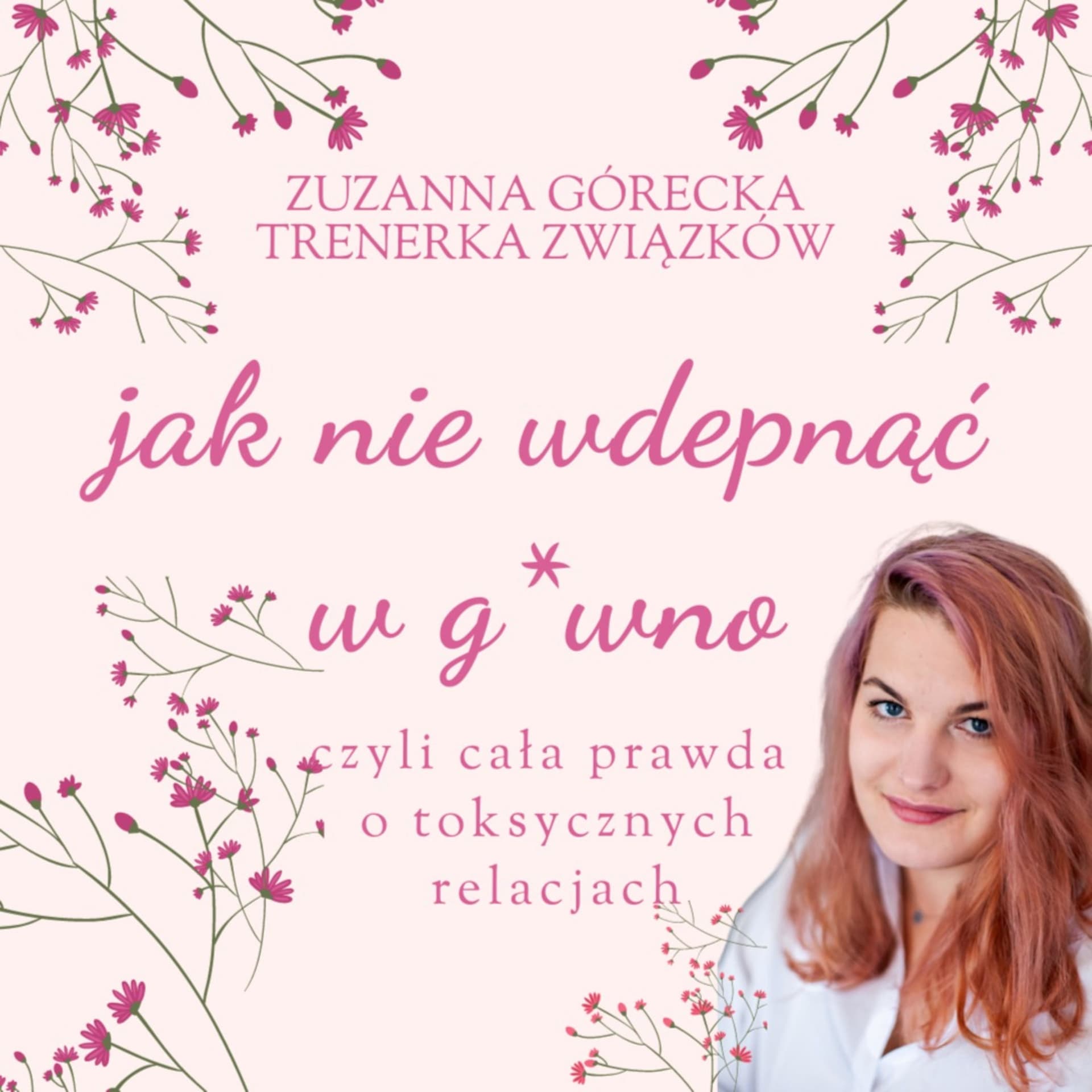 jak nie wdepnąć w gówno, czyli cała prawda o toksycznych związkach - Podcasts