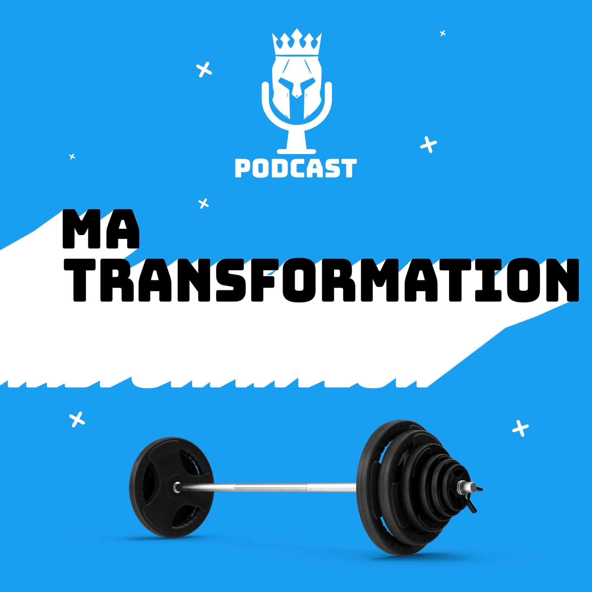 Ma Transformation - Podcasts