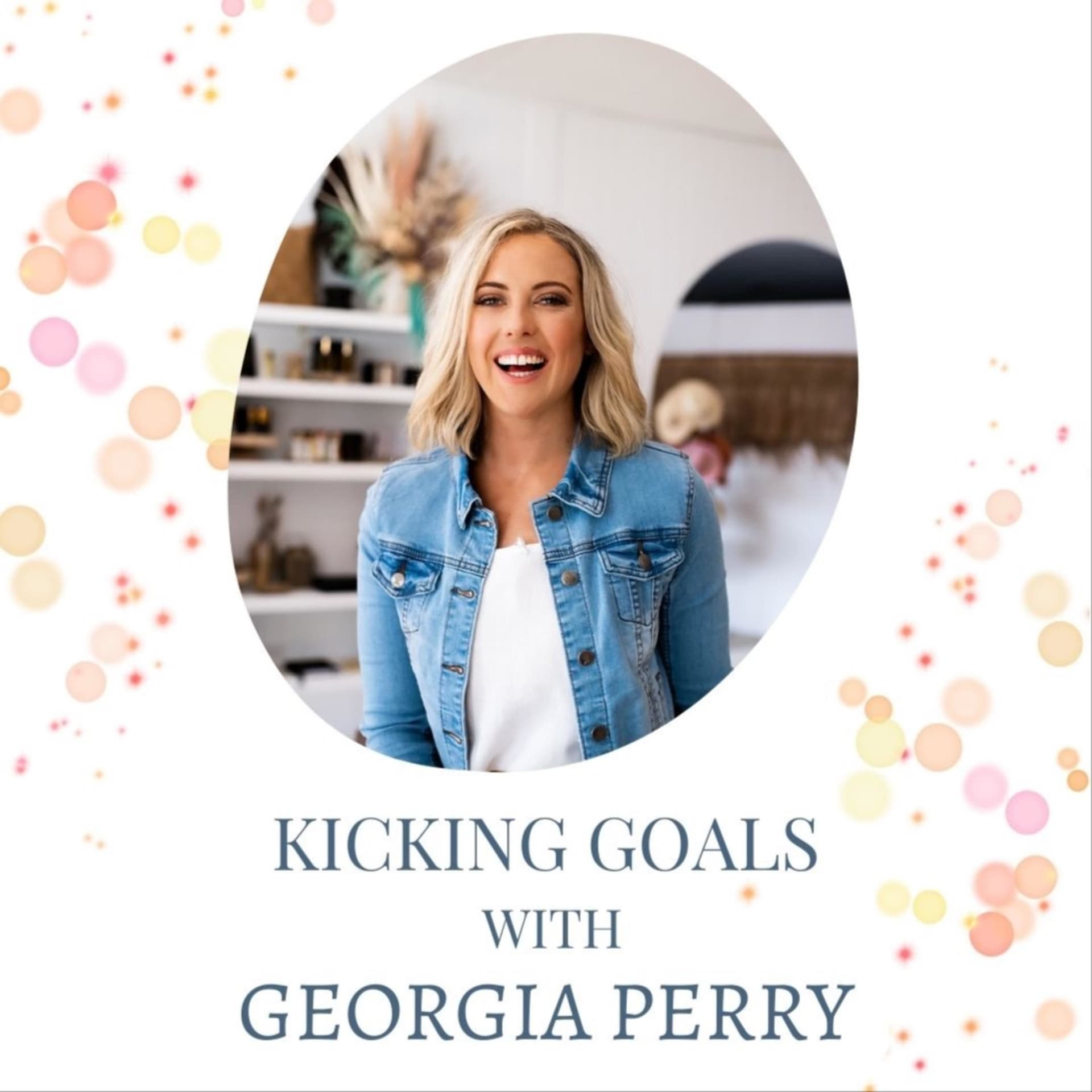Kicking Goals with Georgia Perry - Podcasts