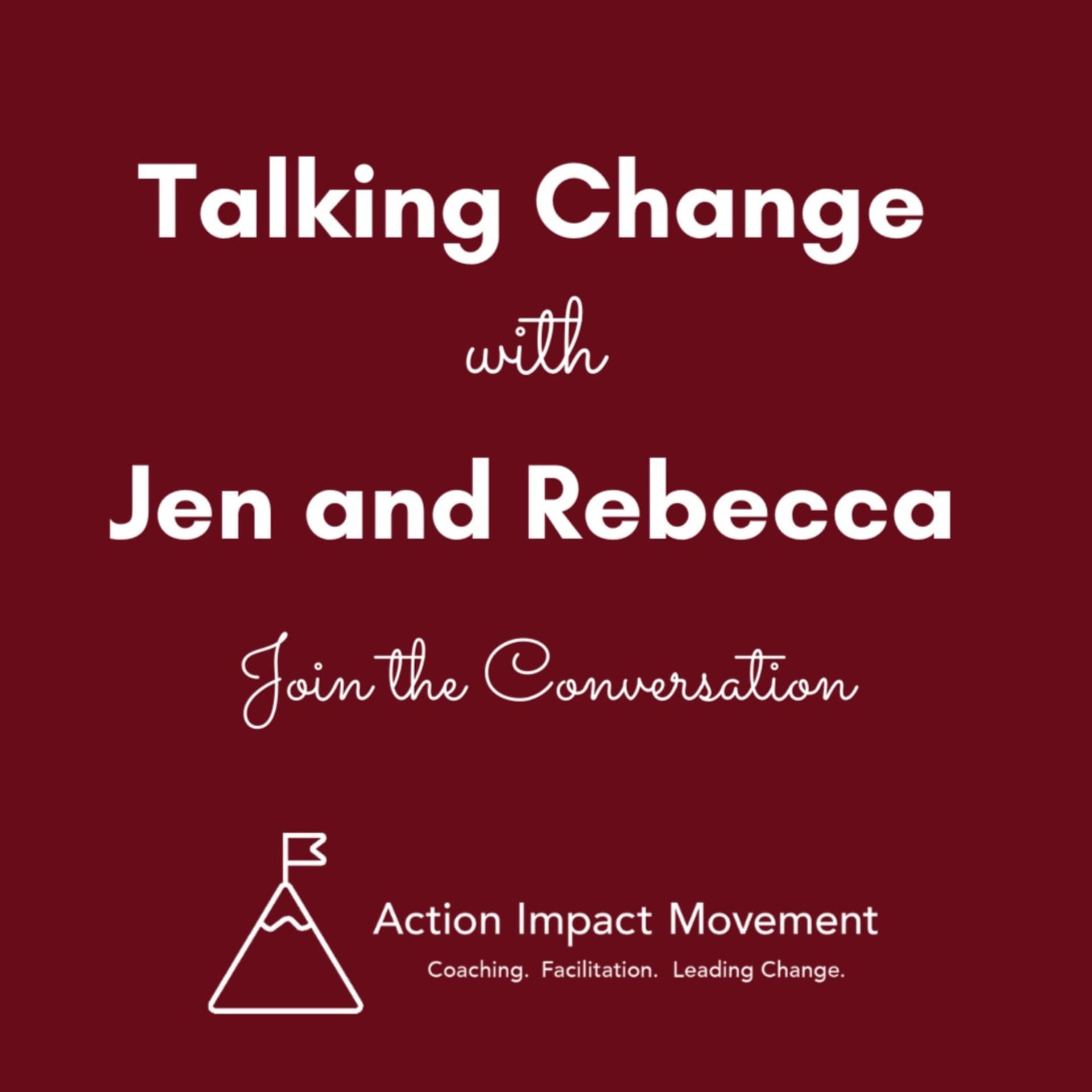 Talking Change with Jen and Rebecca - Podcasts