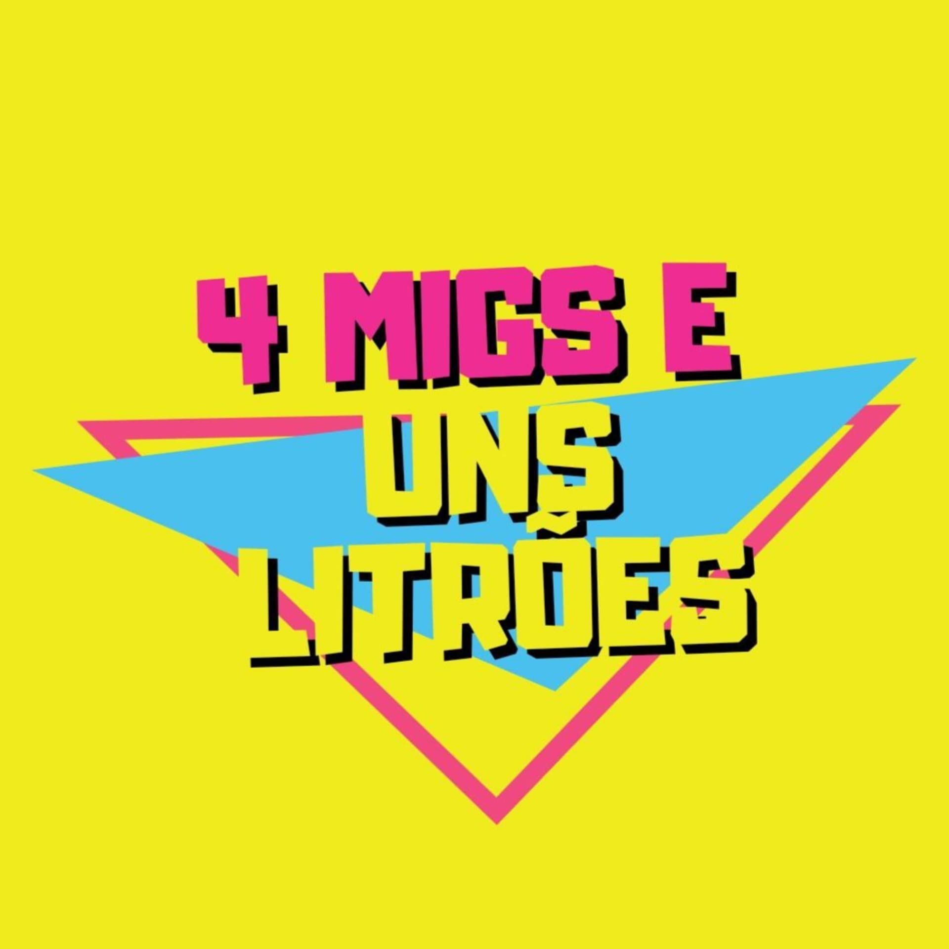 4Migs e uns Litrões - Podcasts