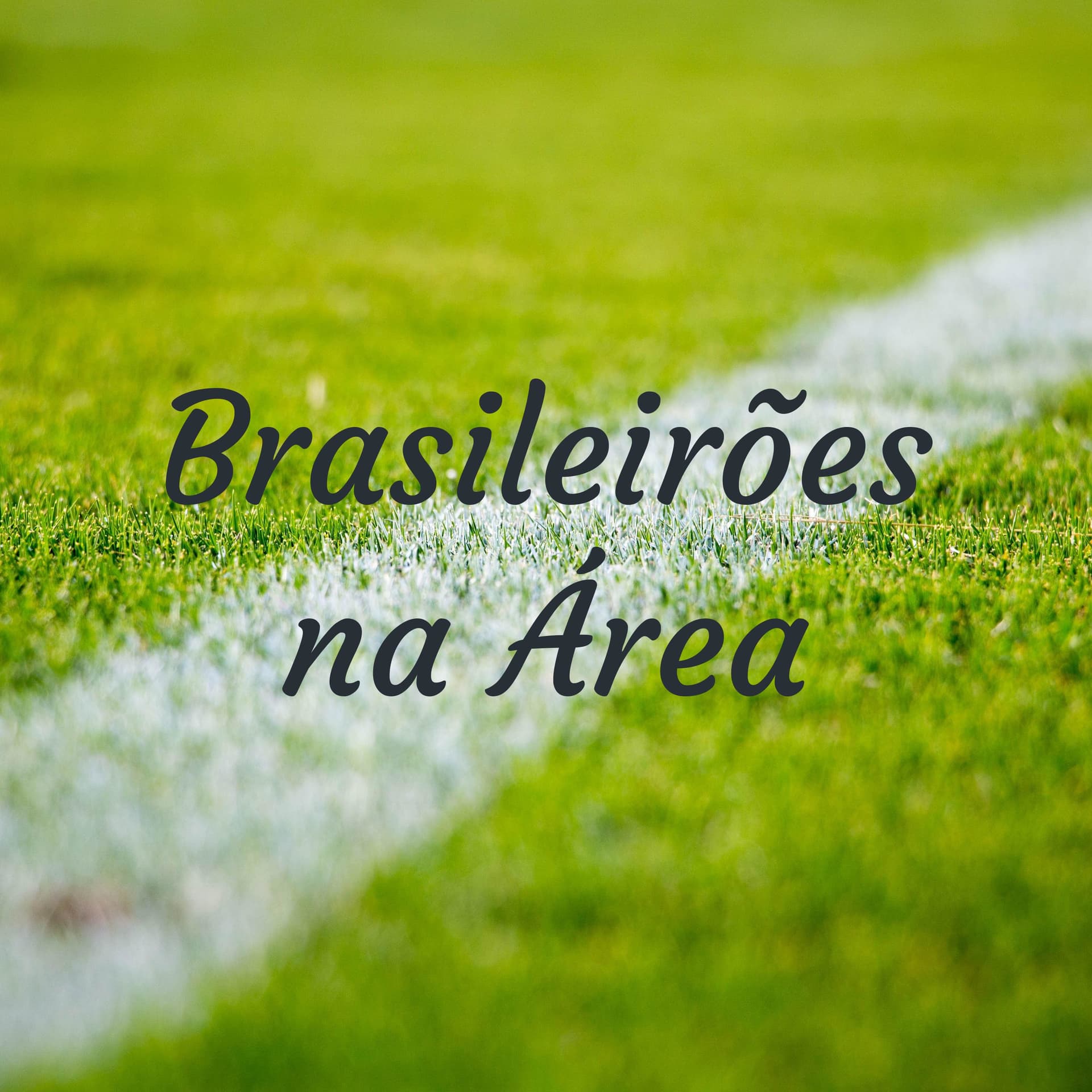 Brasileirões na Área - Podcasts
