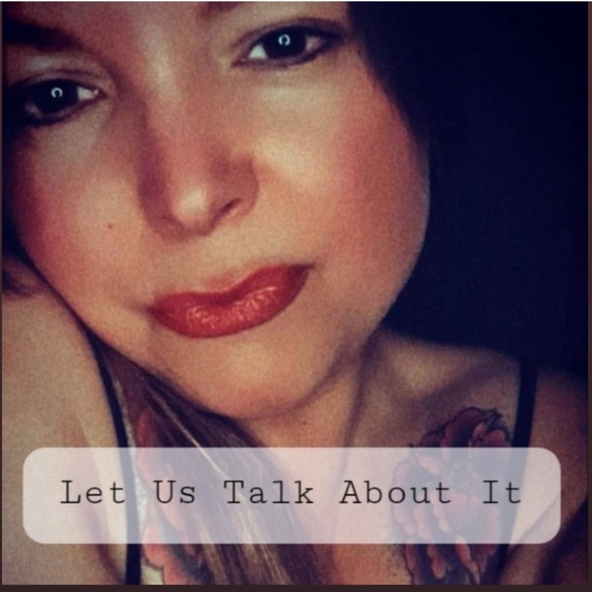 Let Us Talk About It - Podcasts