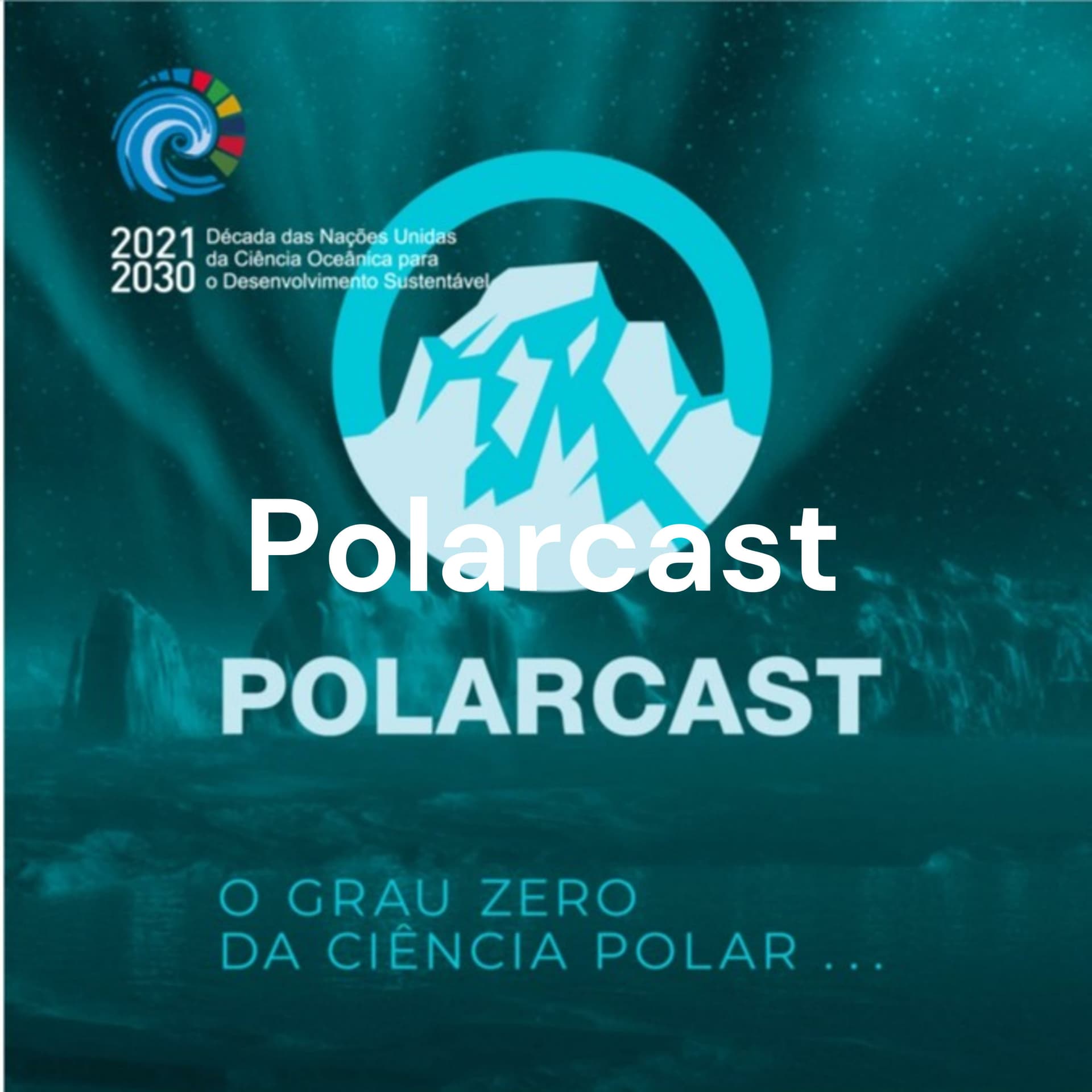 Polarcast - O Grau Zero da Ciência Polar - Podcasts