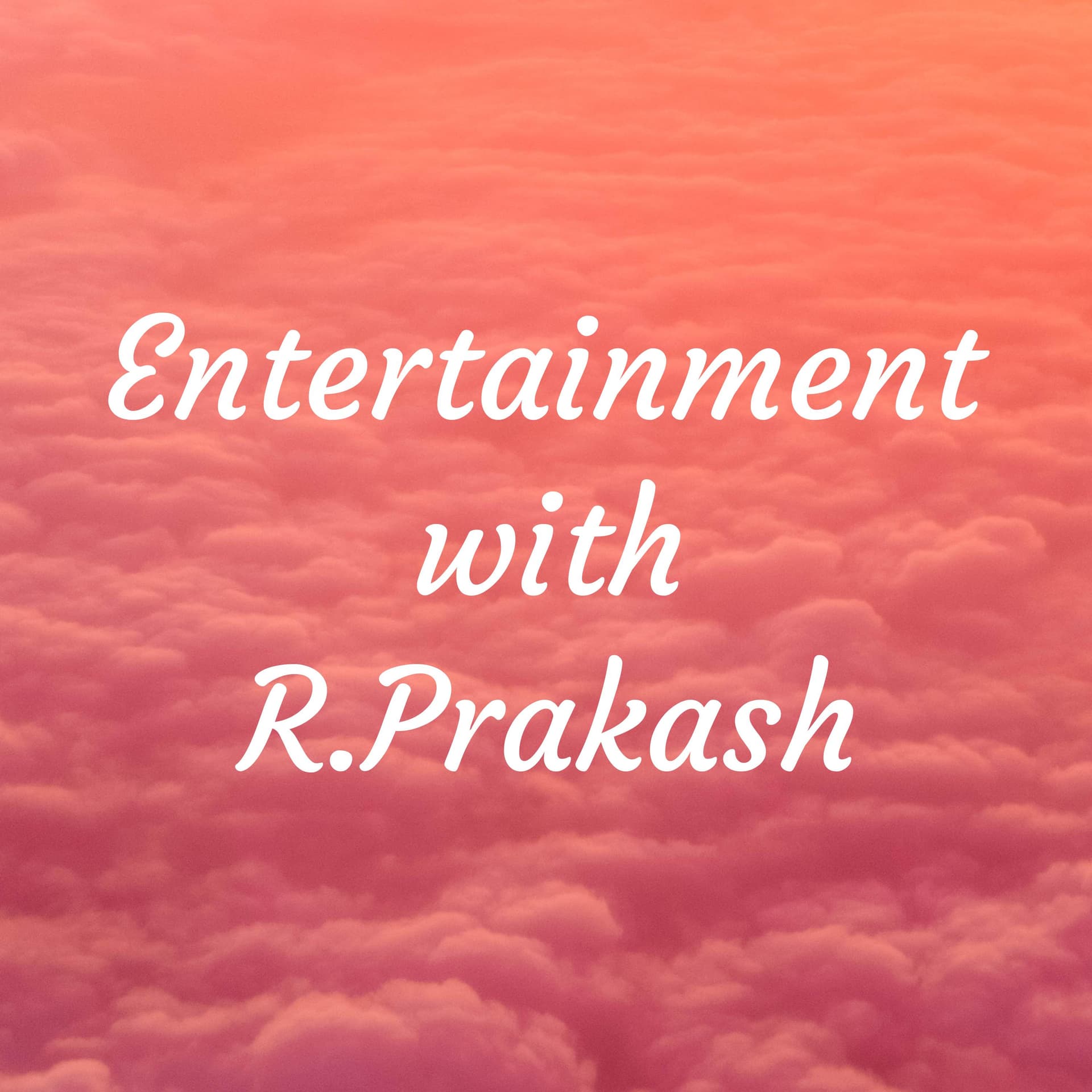 Entertainment with R.Prakash