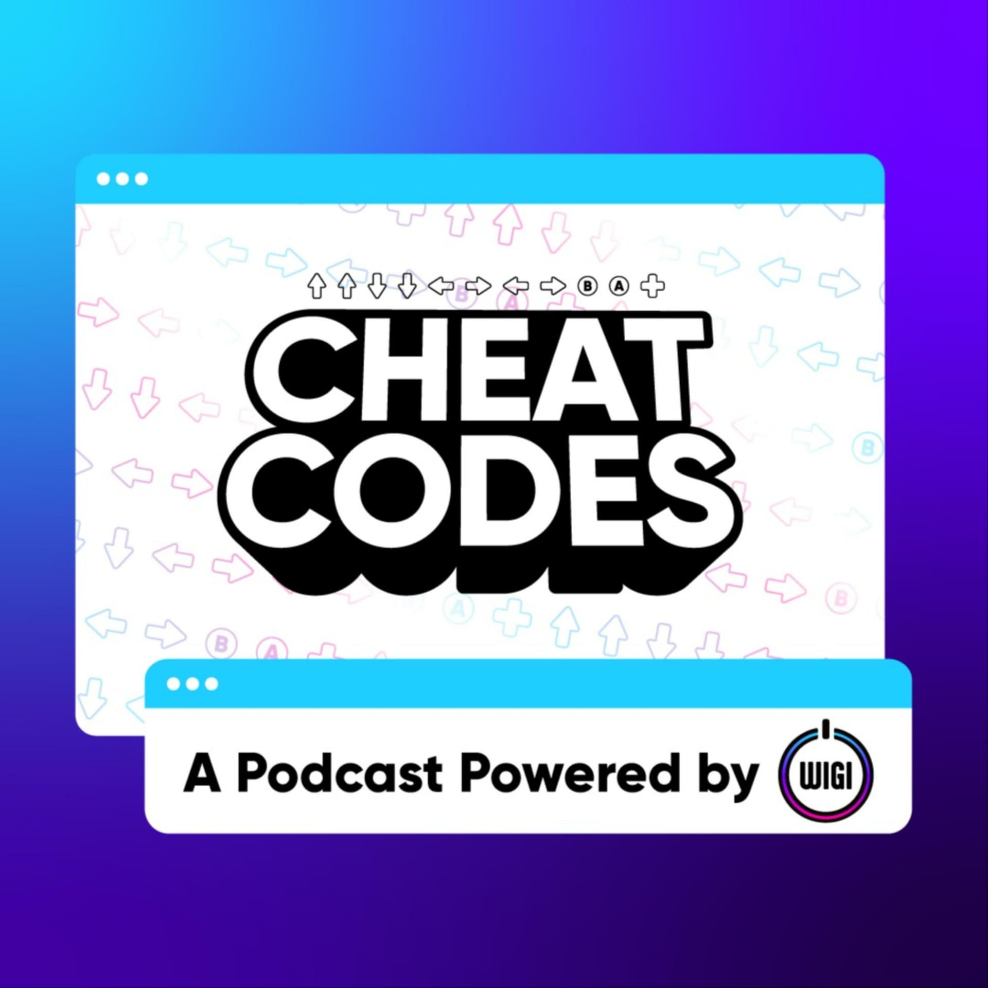 Cheat Codes: A Podcast Powered by WIGI - Podcasts