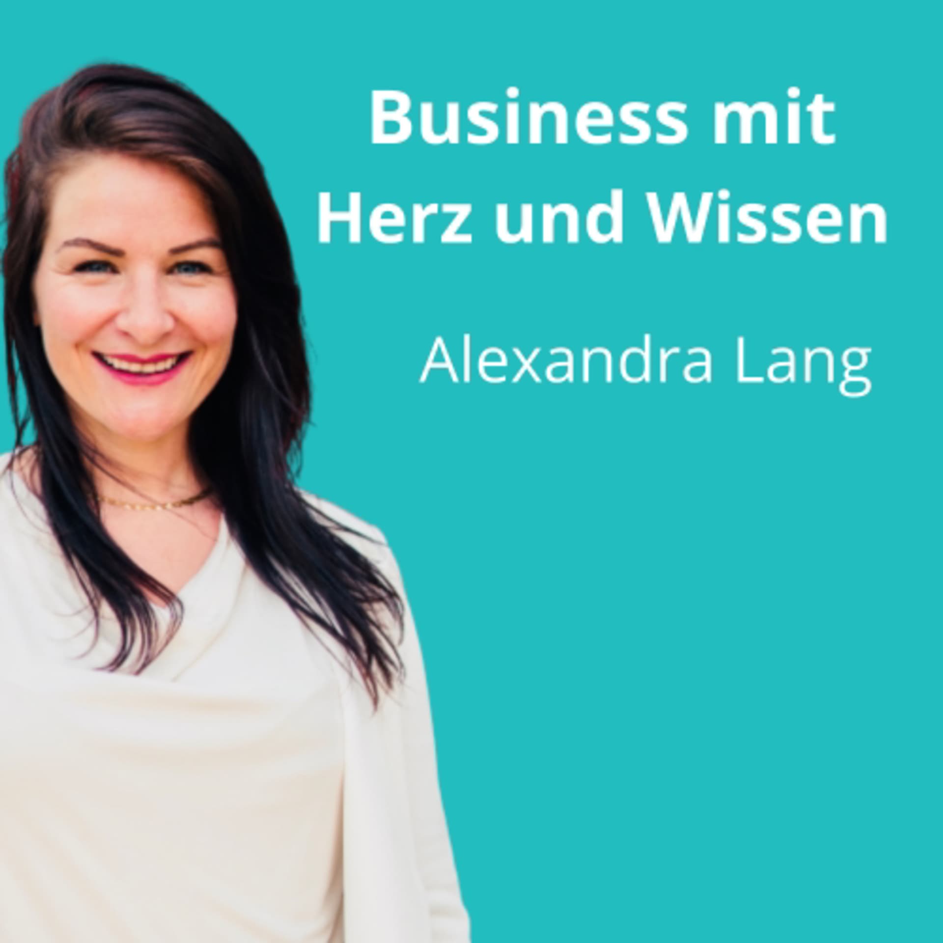 Business mit Herz und Wissen - Podcasts