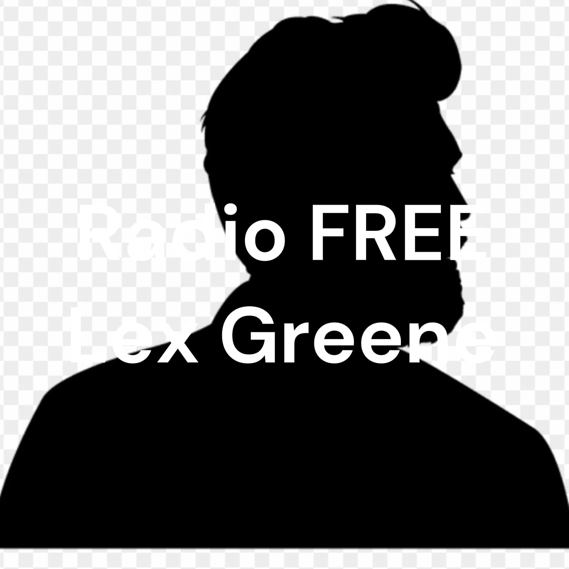 Radio FREE Lex Greene 2021 - Podcasts