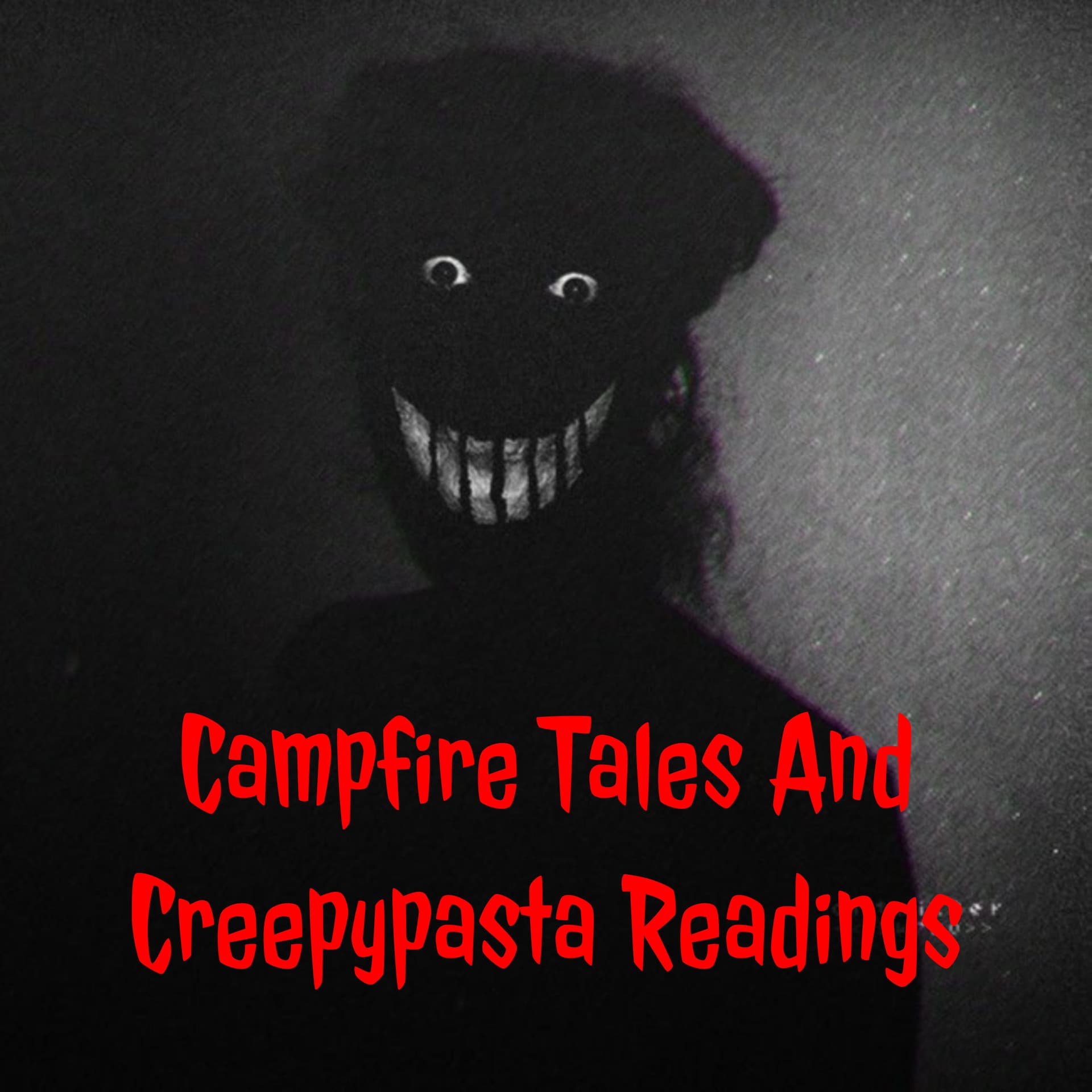 Campfire Tales And Creepypasta Readings - Podcasts