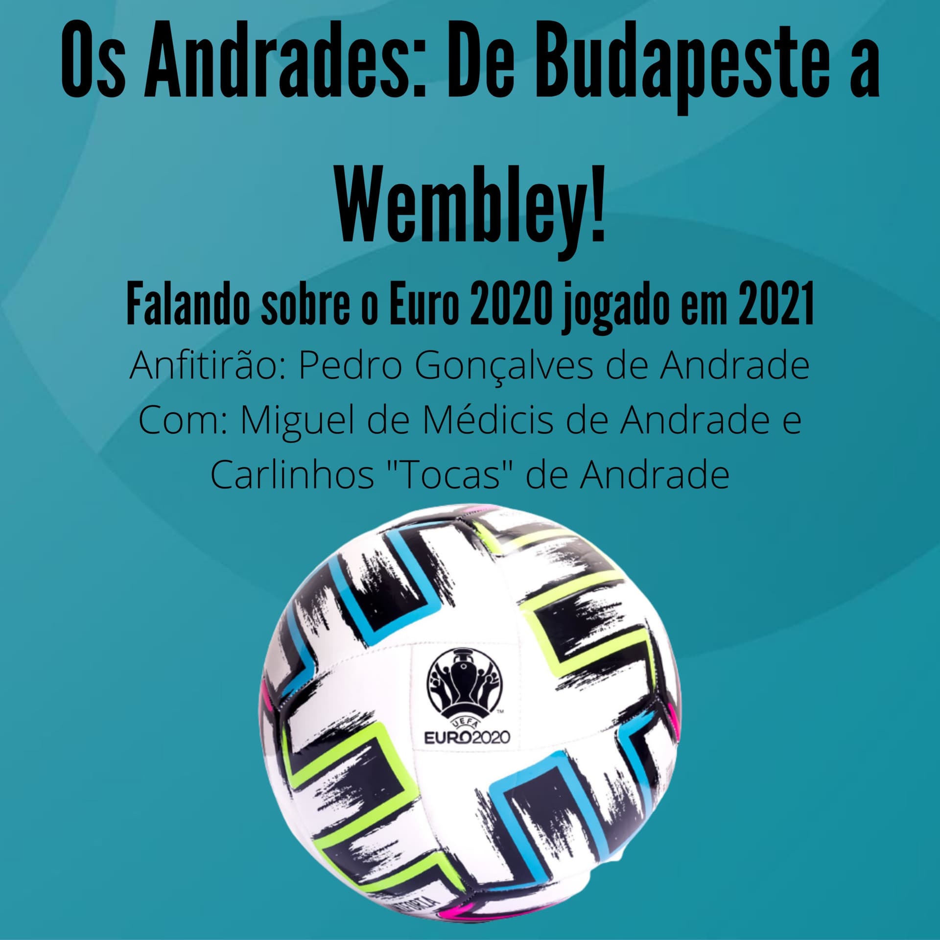 Os Andrades: De Budapeste a Wembley!