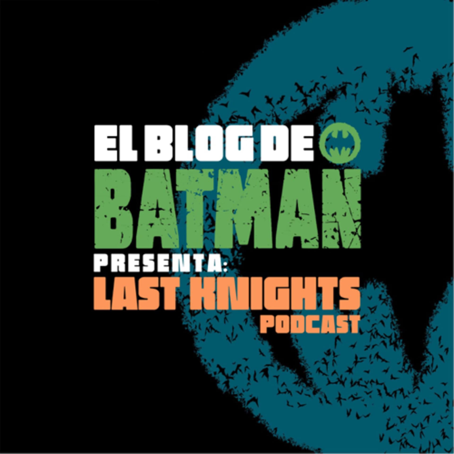 El Blog de Batman Presenta: Last Knights - Podcasts