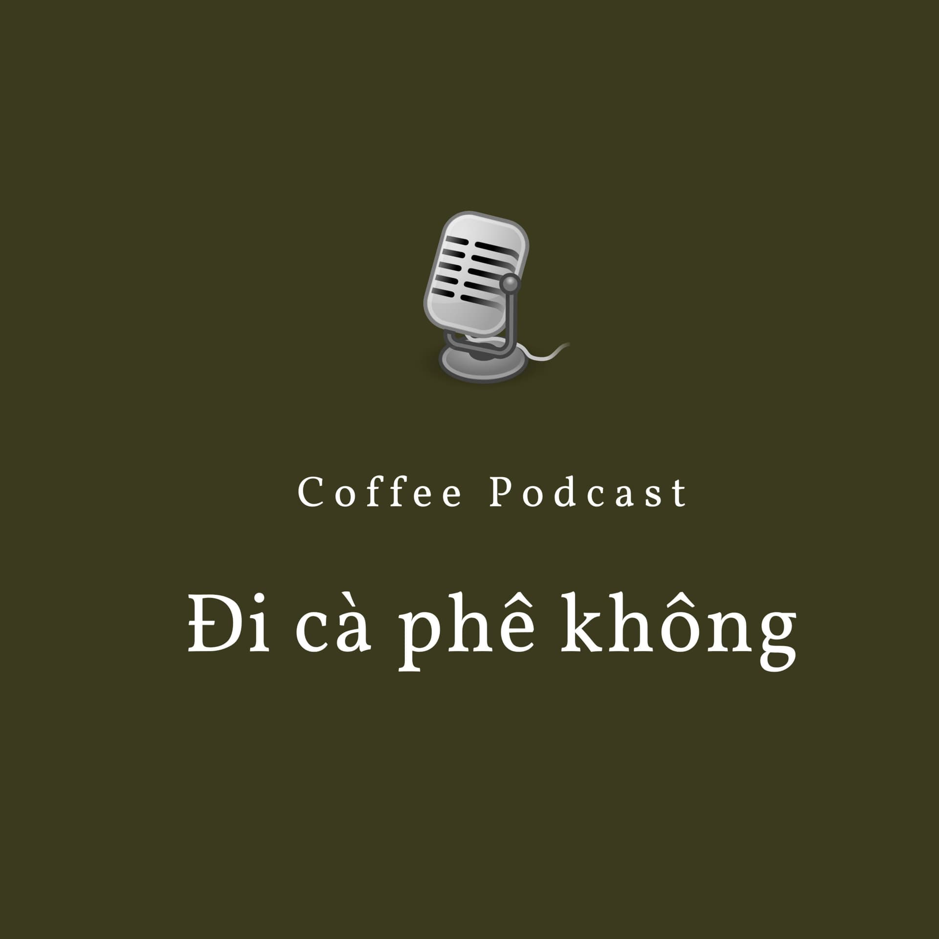 Đi cà phê không - Podcasts