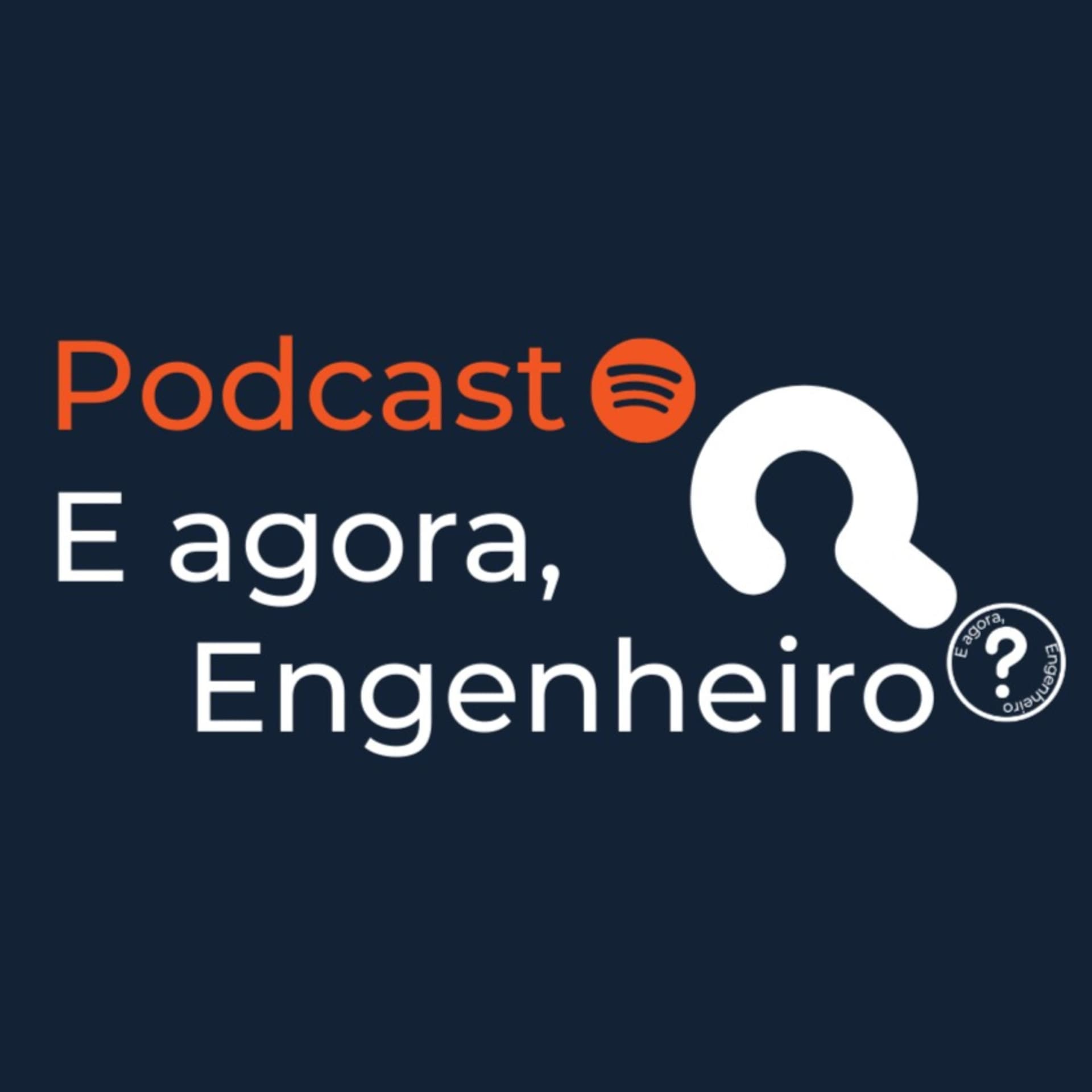 E agora, Engenheiro? - Podcasts