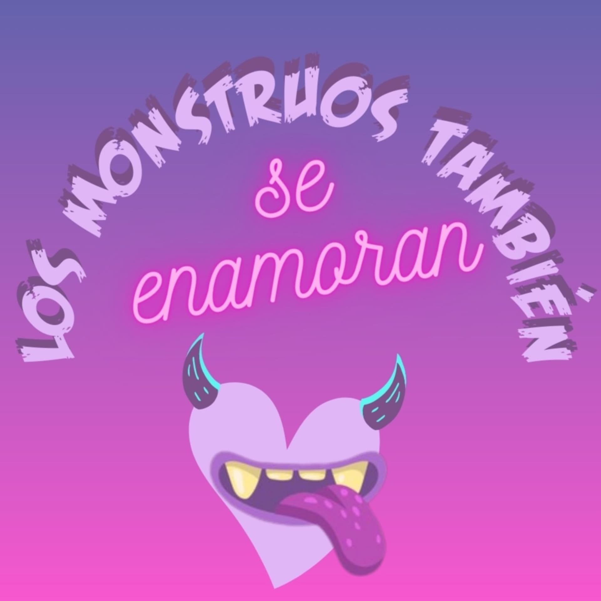 Los Monstruos También Se Enamoran - Podcasts