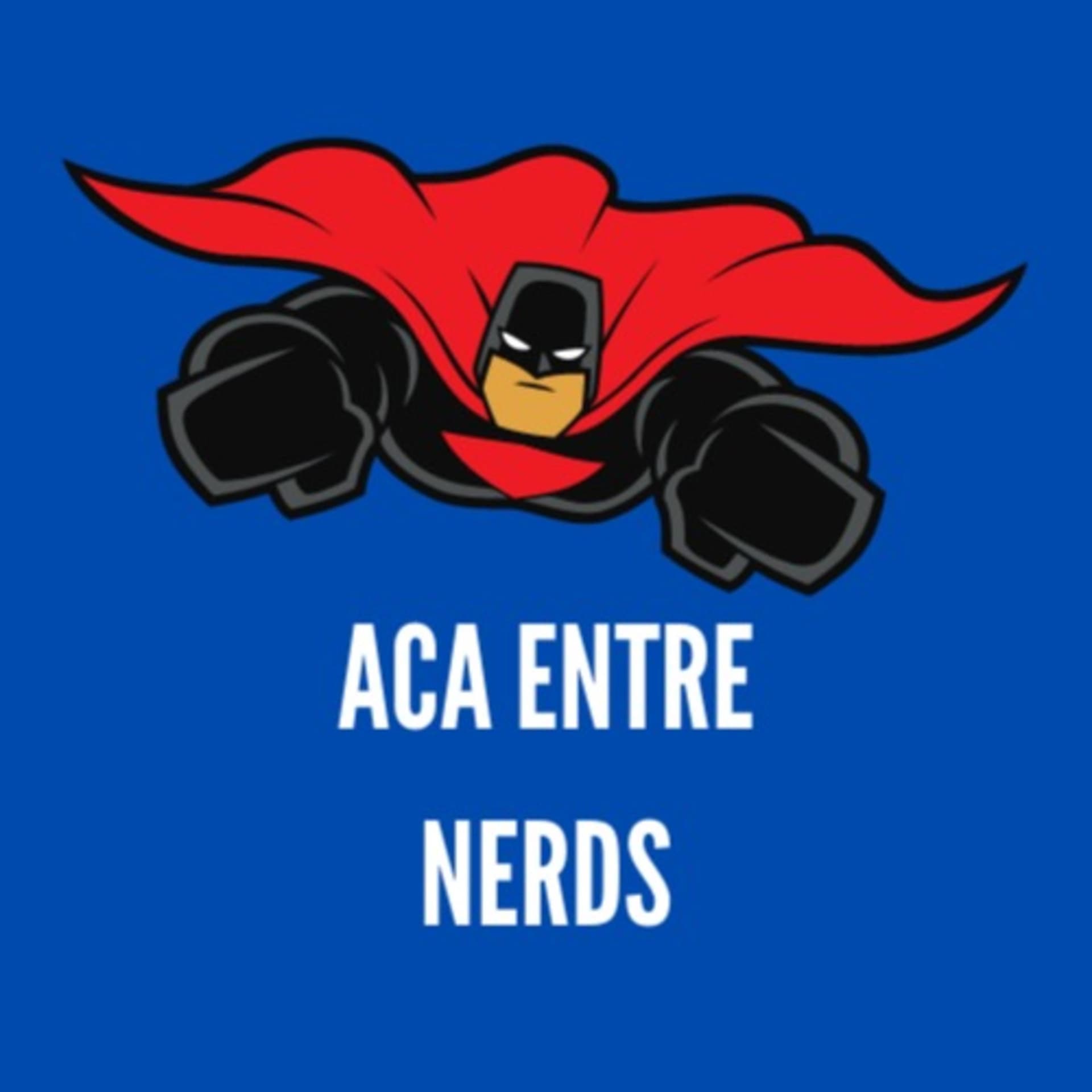 Aca Entre Nerds - Podcasts