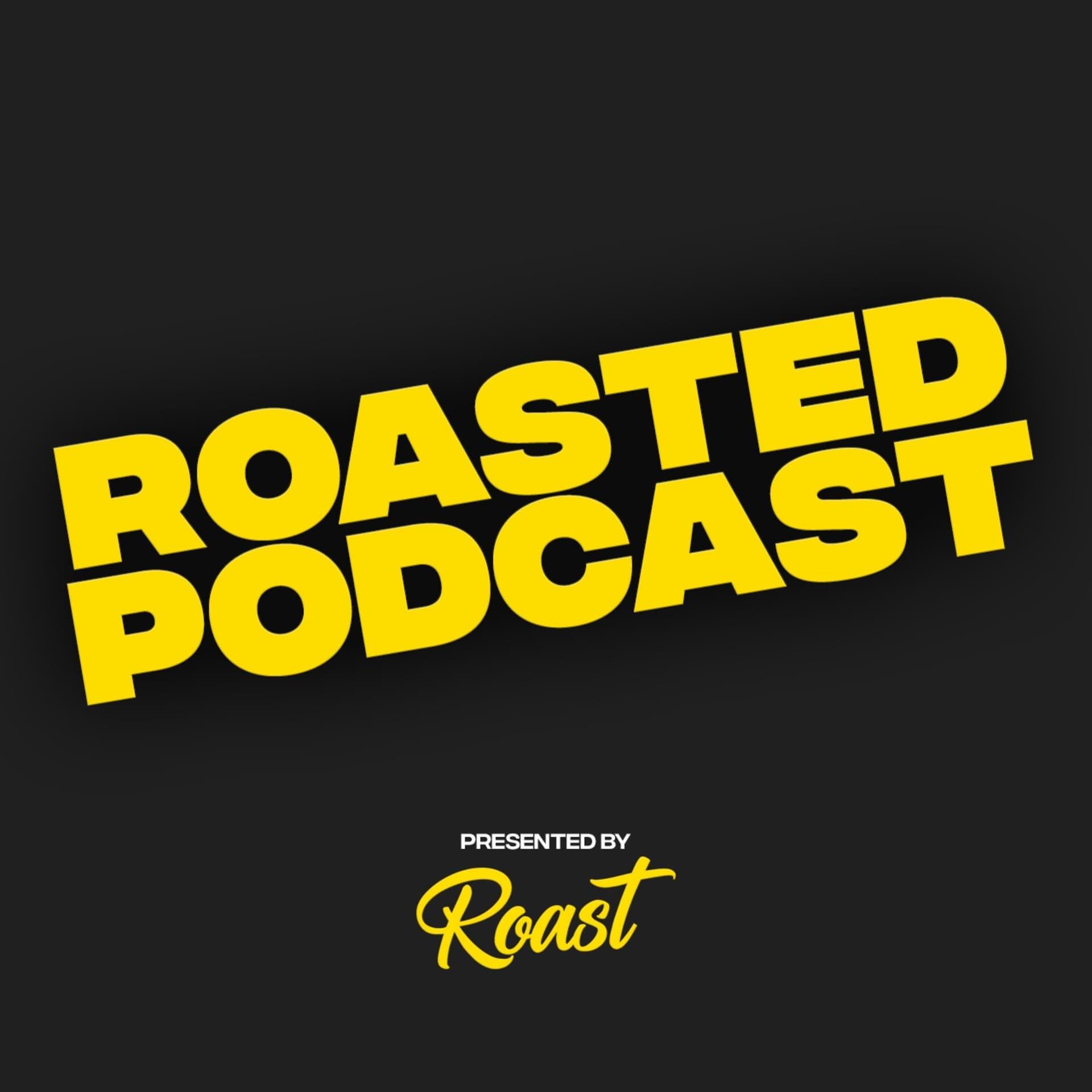 Roasted Podcast - Podcasts