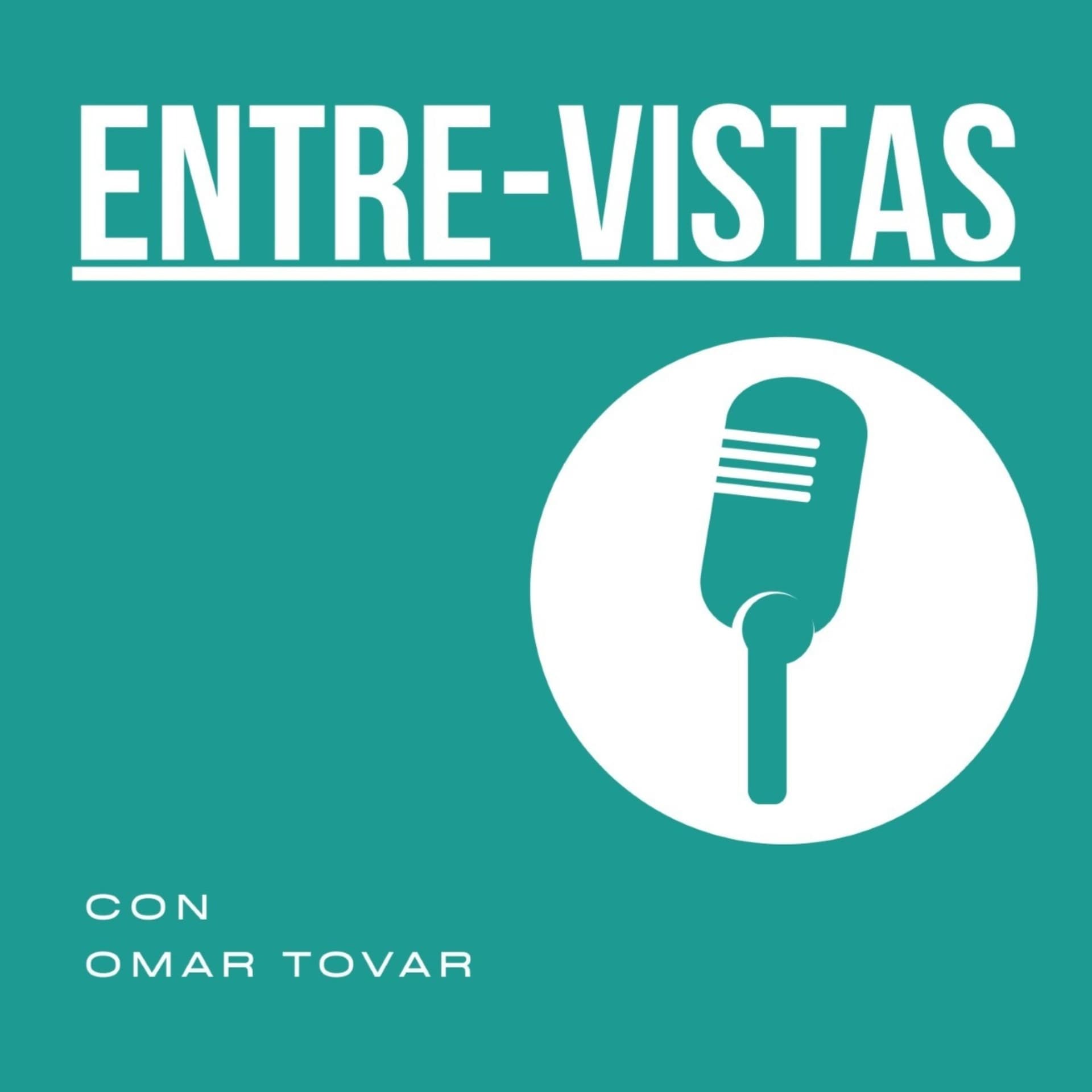 EntreVistas con Omar Tovar - Podcasts