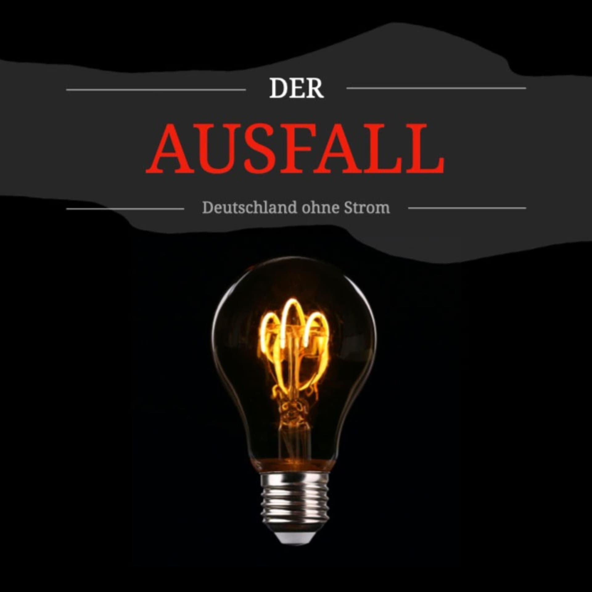 Der Ausfall - Deutschland ohne Strom - Podcasts