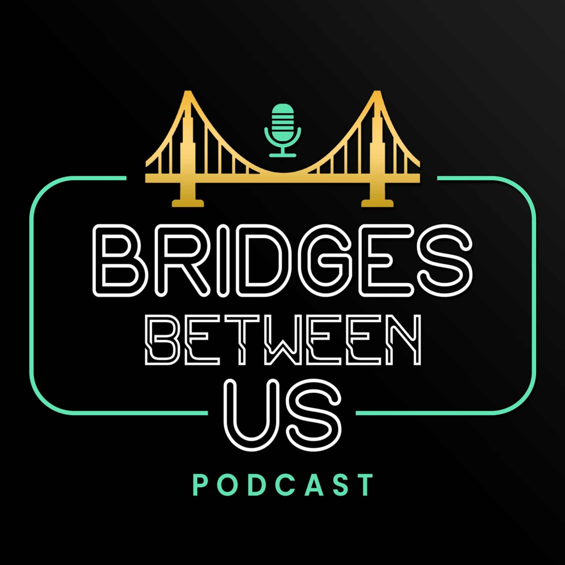Bridges Between Us - Podcasts