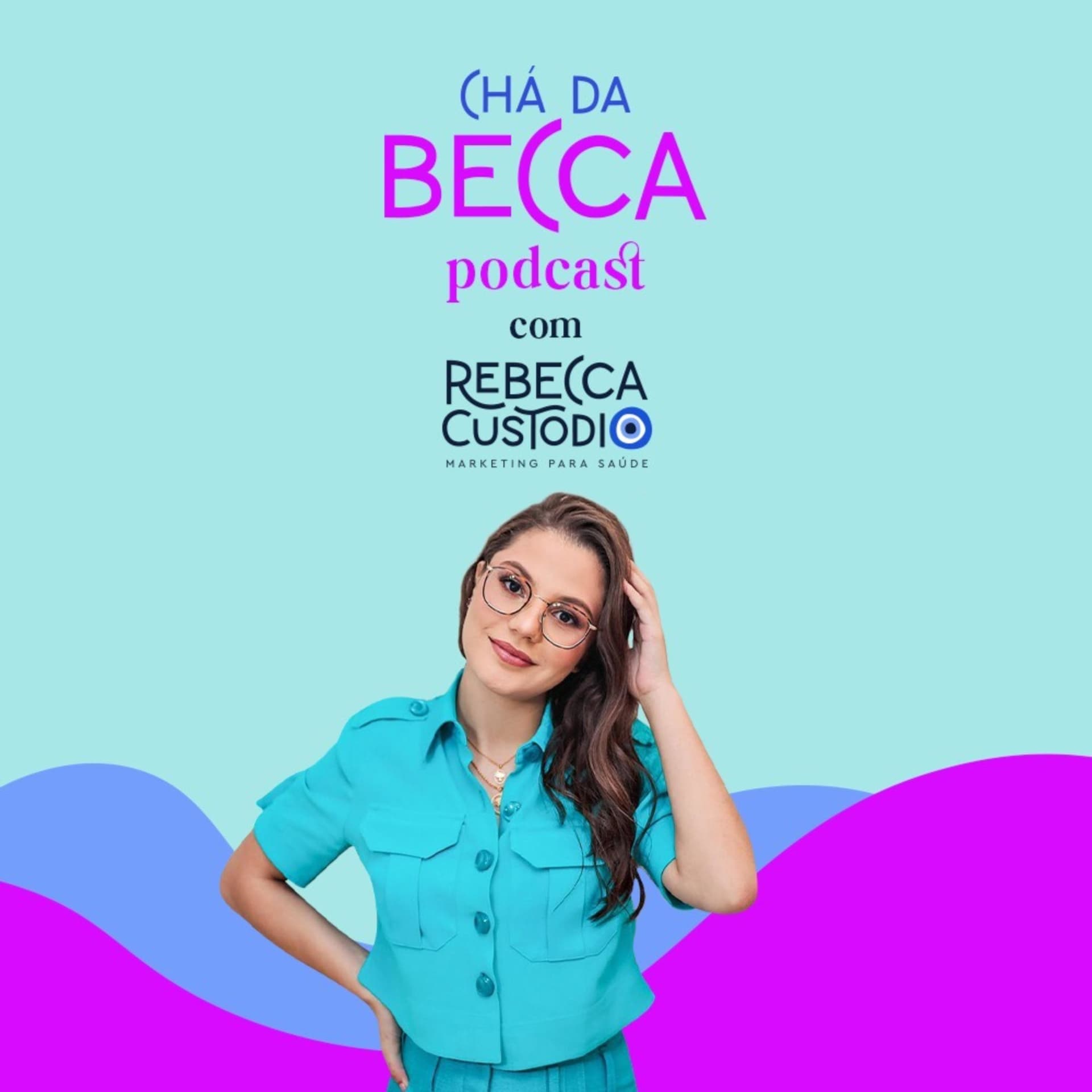 Chá da Becca - Podcasts