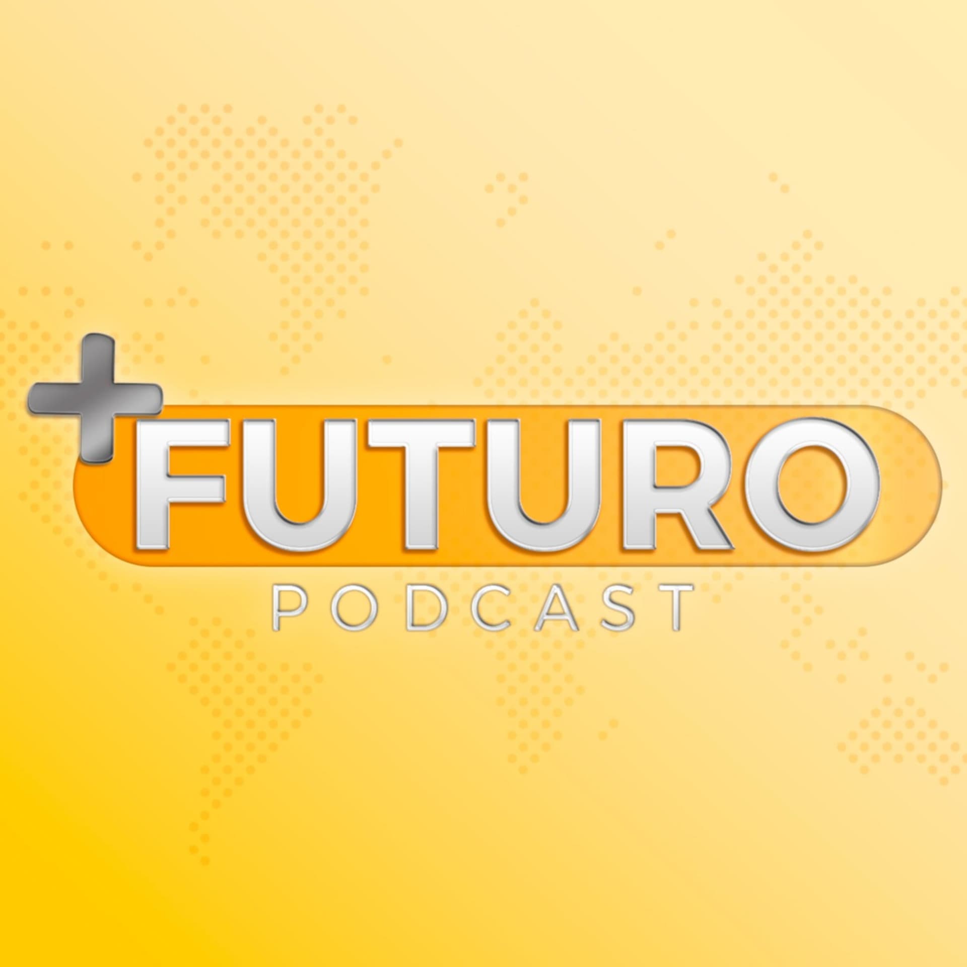 Podcast Mais Futuro - Podcasts