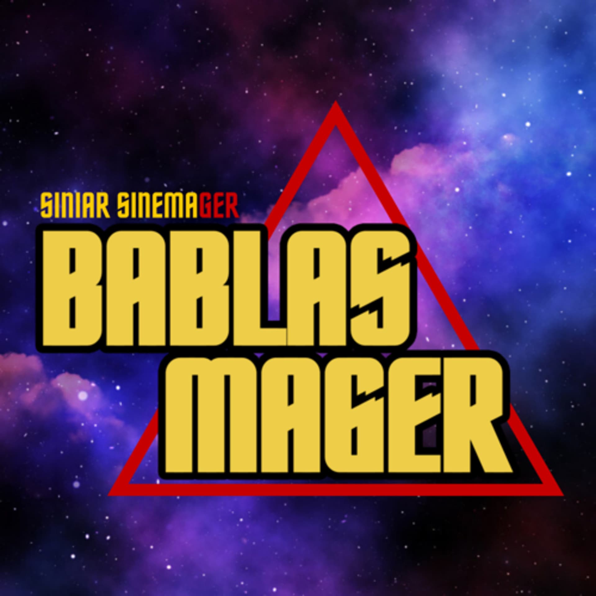 BABLASMAGER! - Siniar Sinema Senang-Senang Sinemager - Podcasts