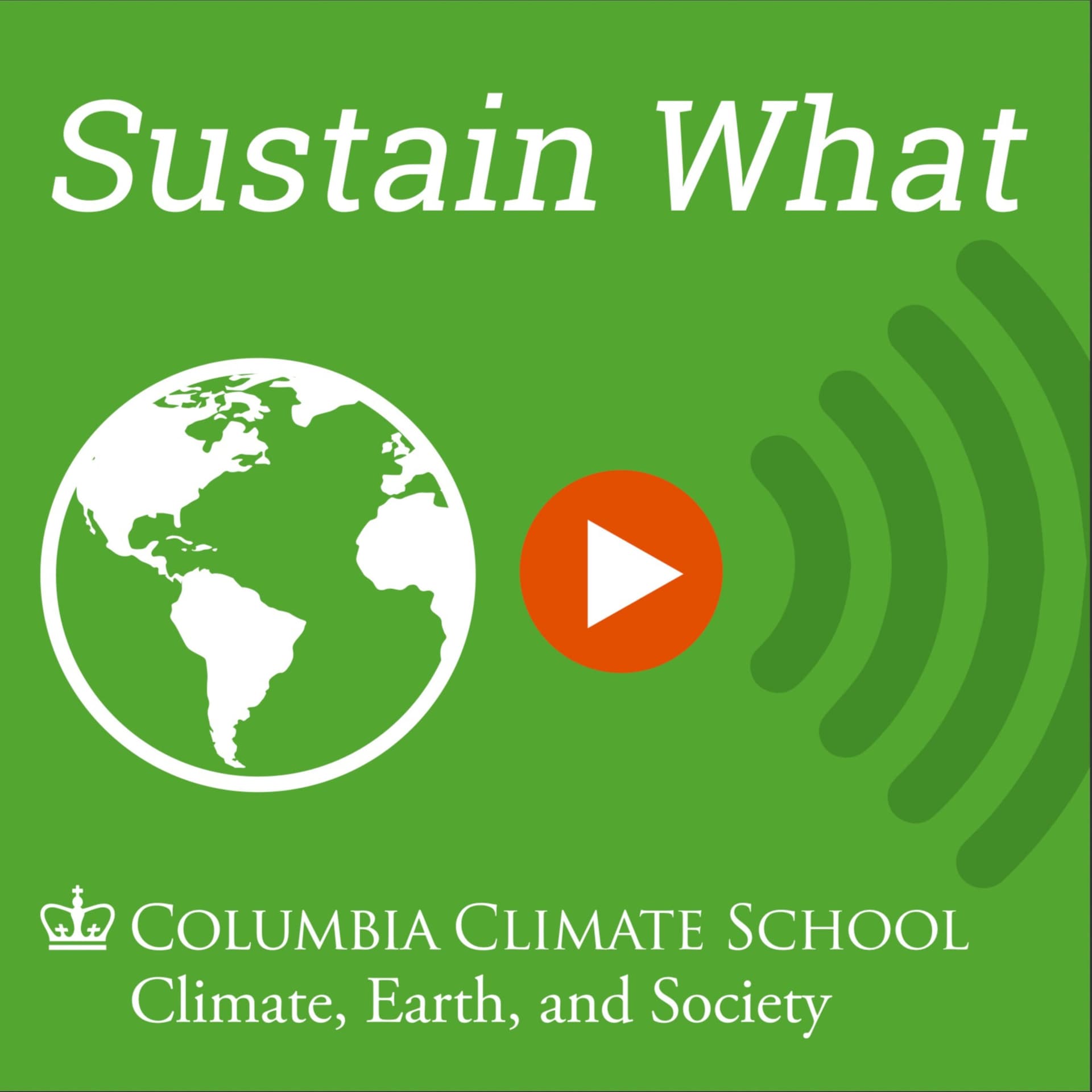 Sustain What? - Podcasts