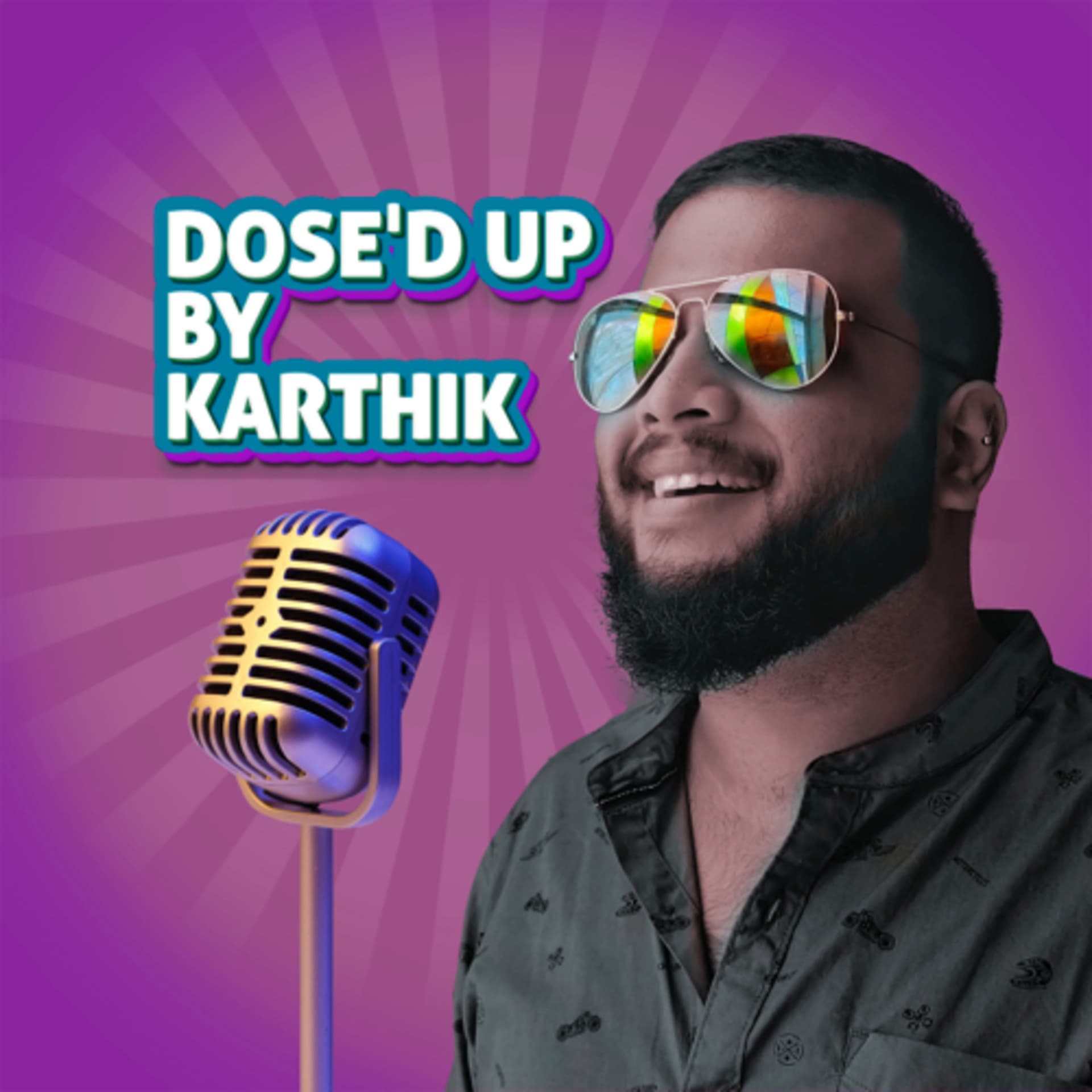 Dose’d up by Karthik. - Podcasts