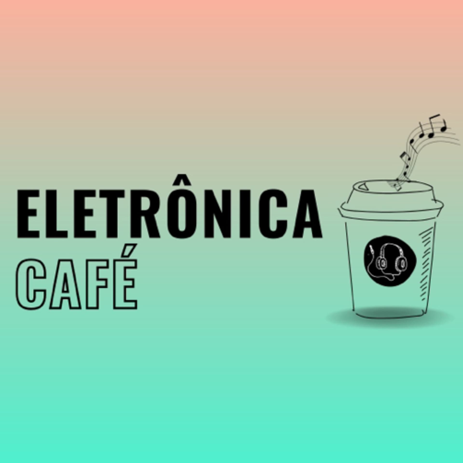 Eletrônica Café - Podcasts