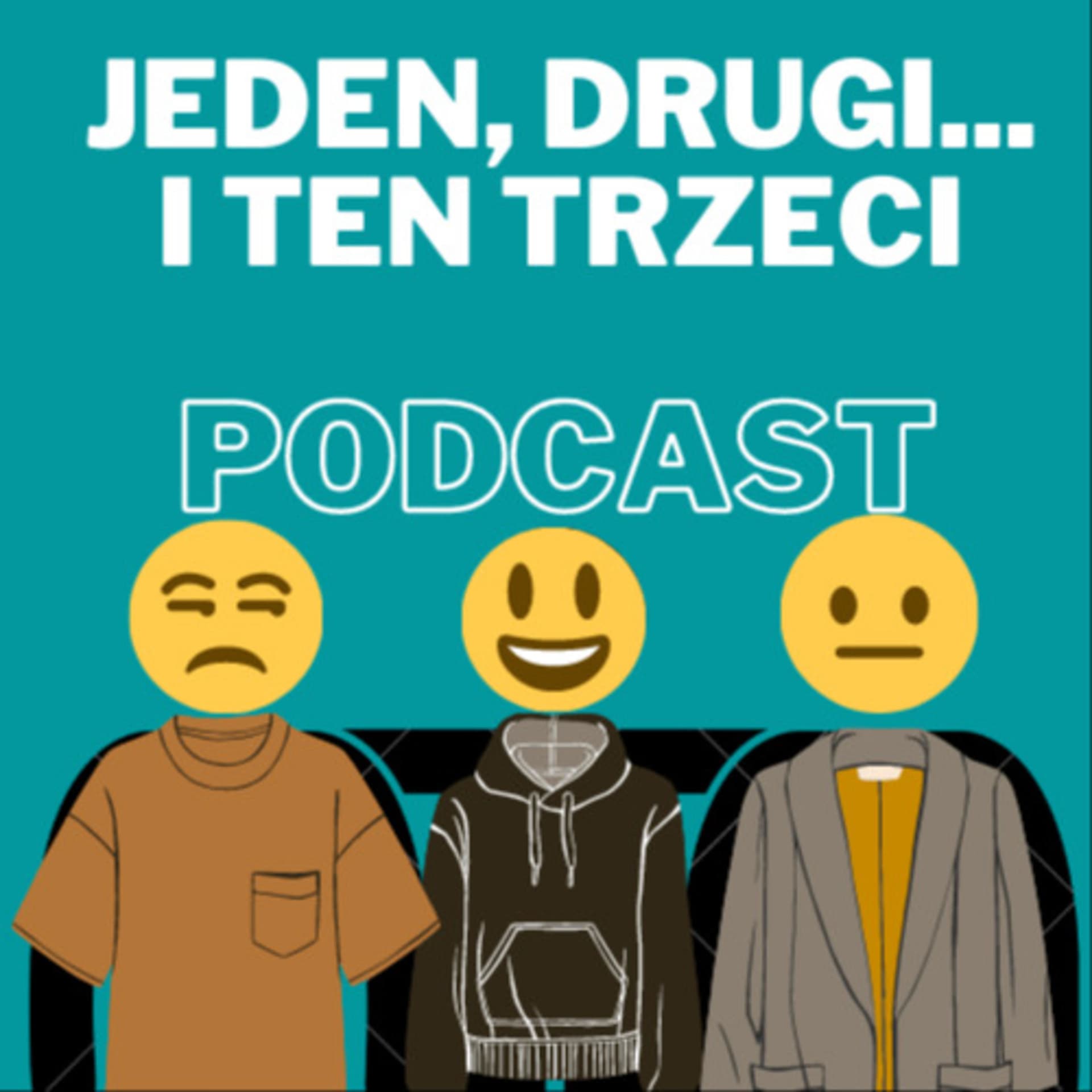 Jeden, drugi... i ten trzeci - Podcasts
