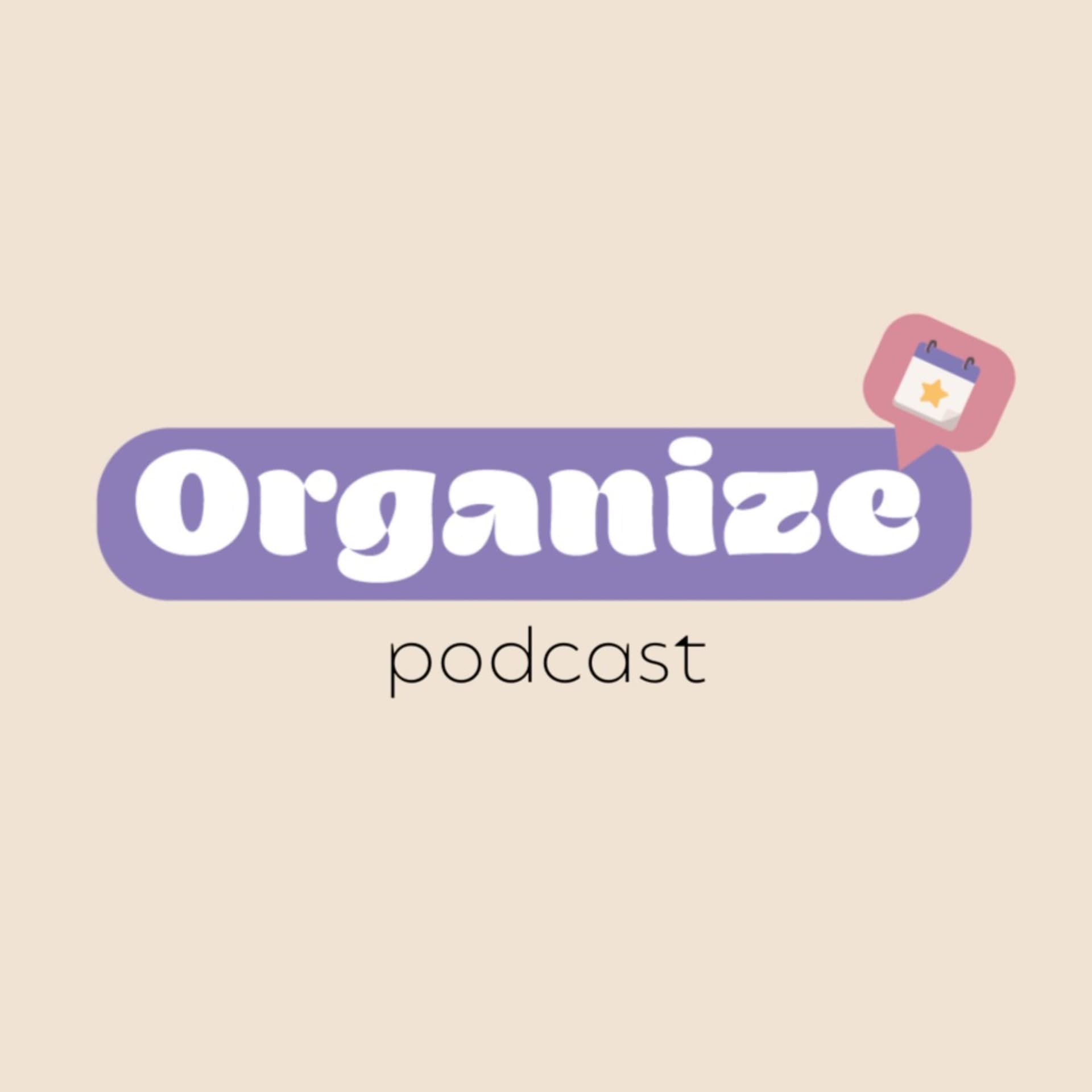 Organize Podcast - Podcasts