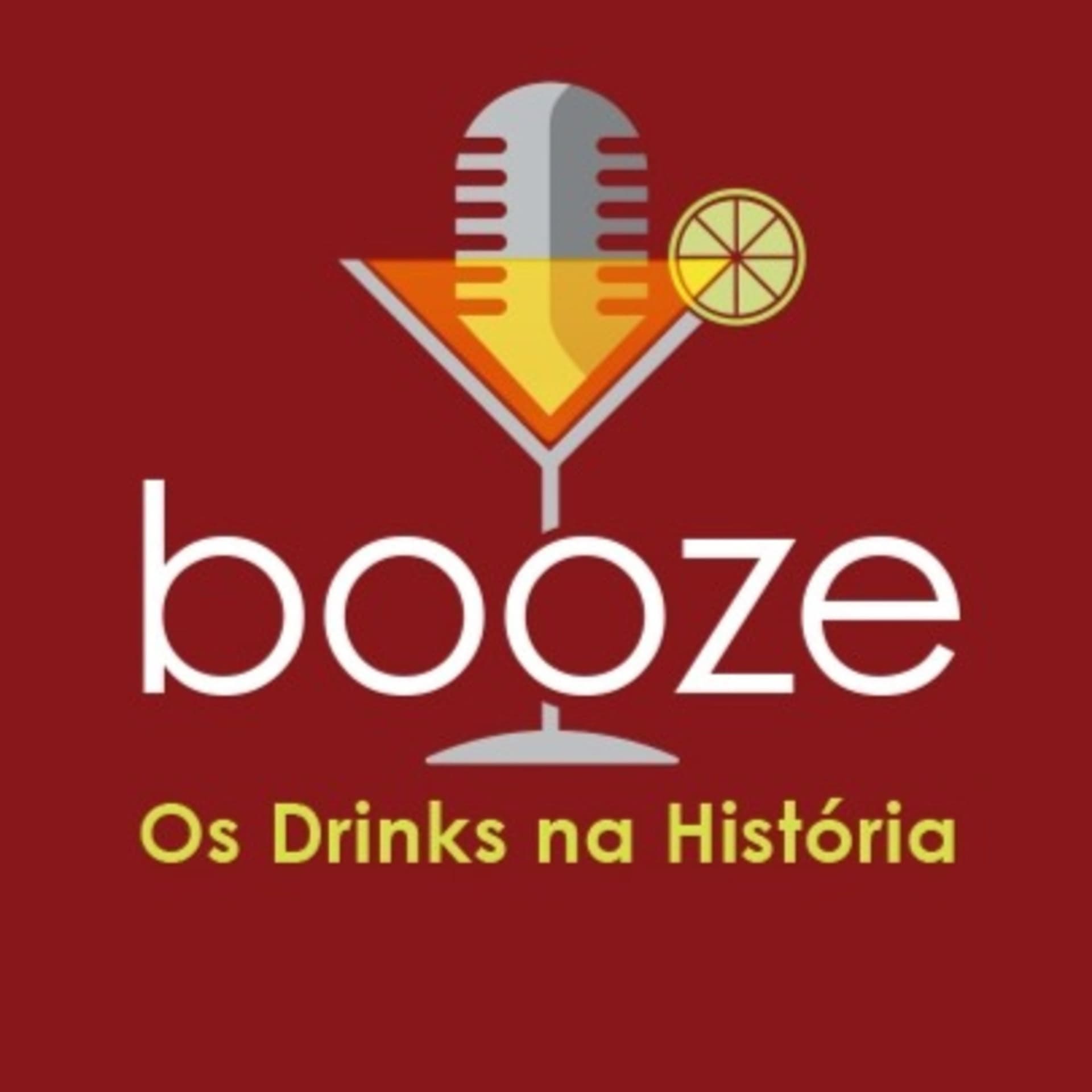 Booze - Os Drinks na História - Podcasts