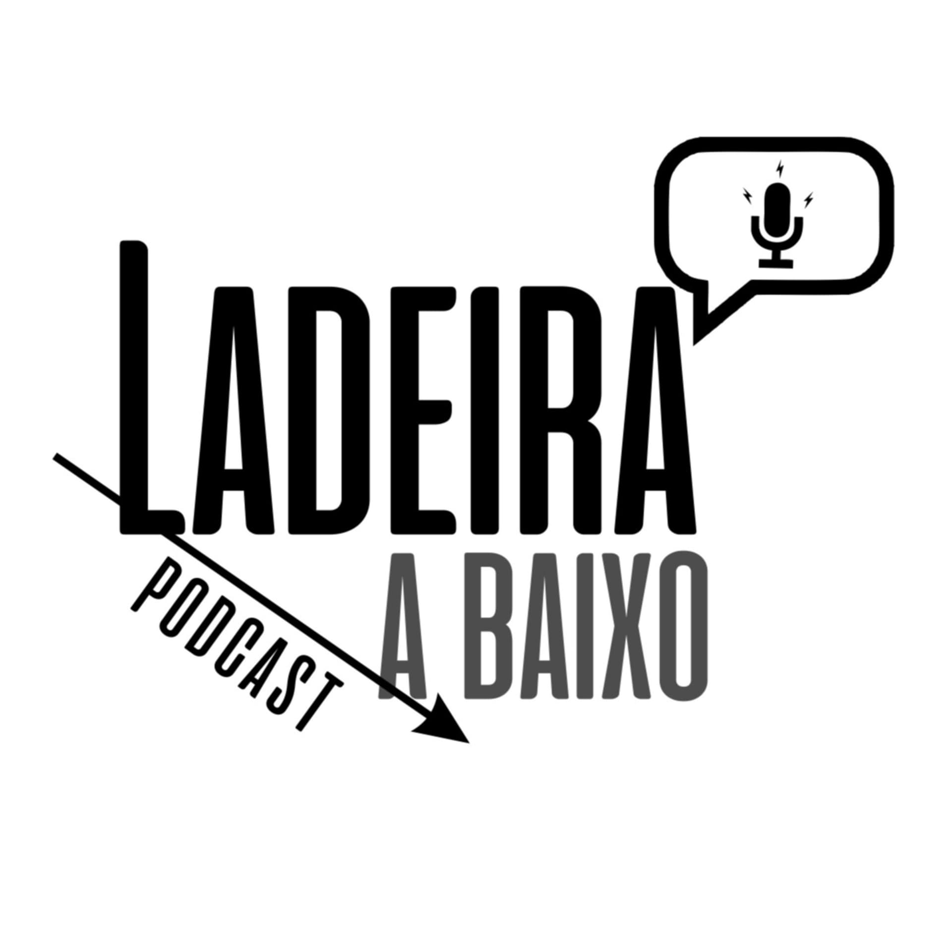 Ladeira a Baixo Podcast - Podcasts