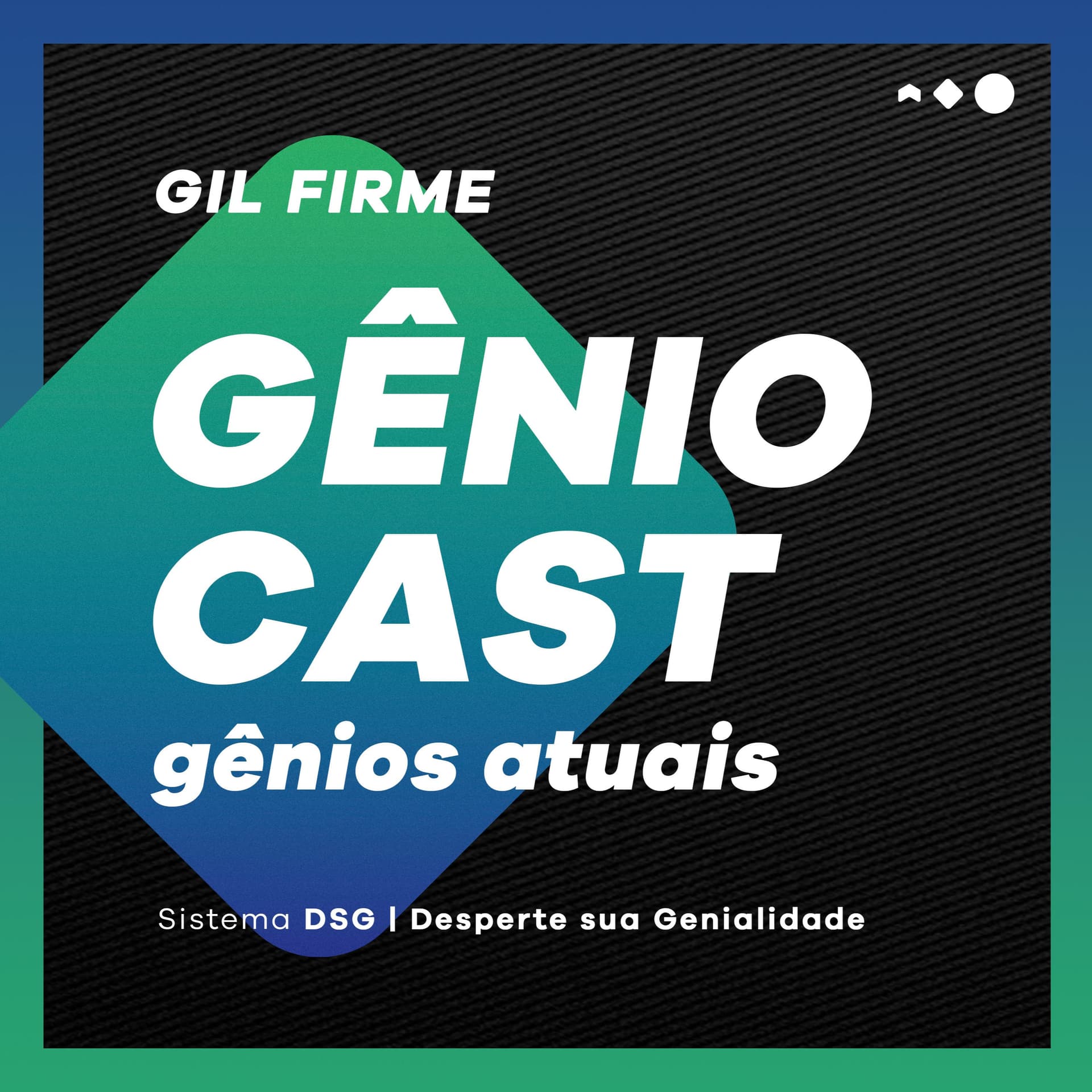 Gênios Atuais - Podcasts