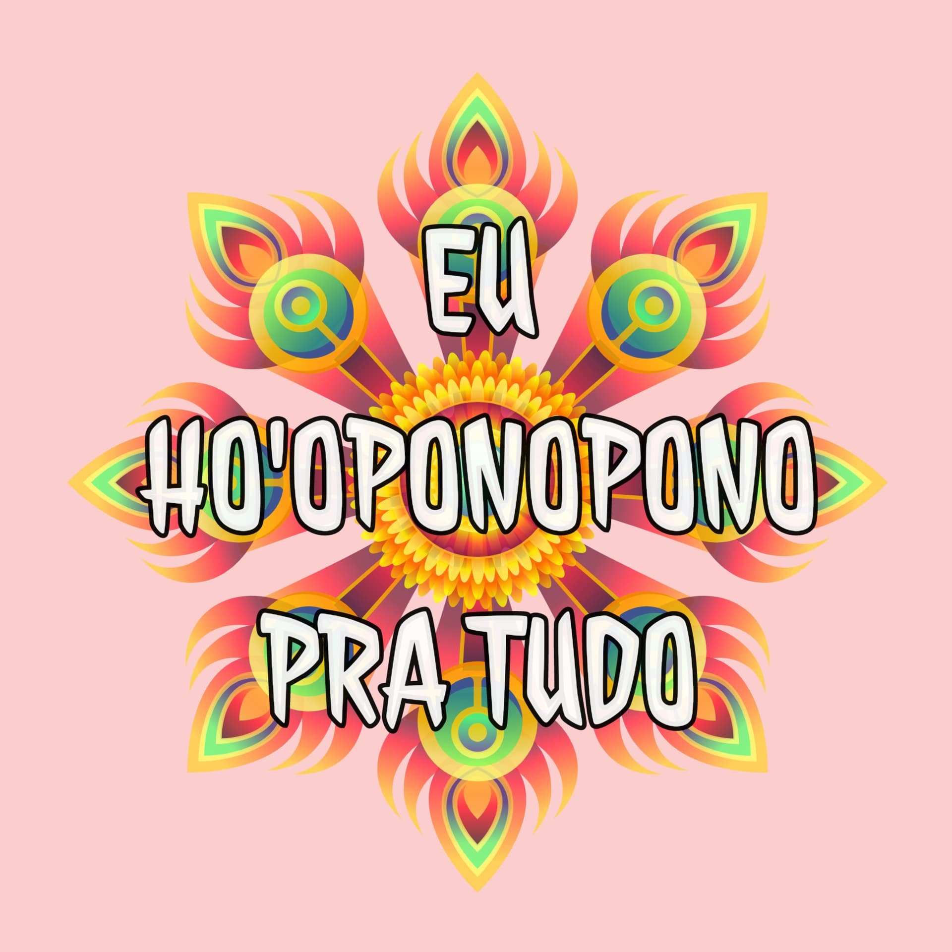 EU HO'OPONOPONO PRA TUDO - Podcasts