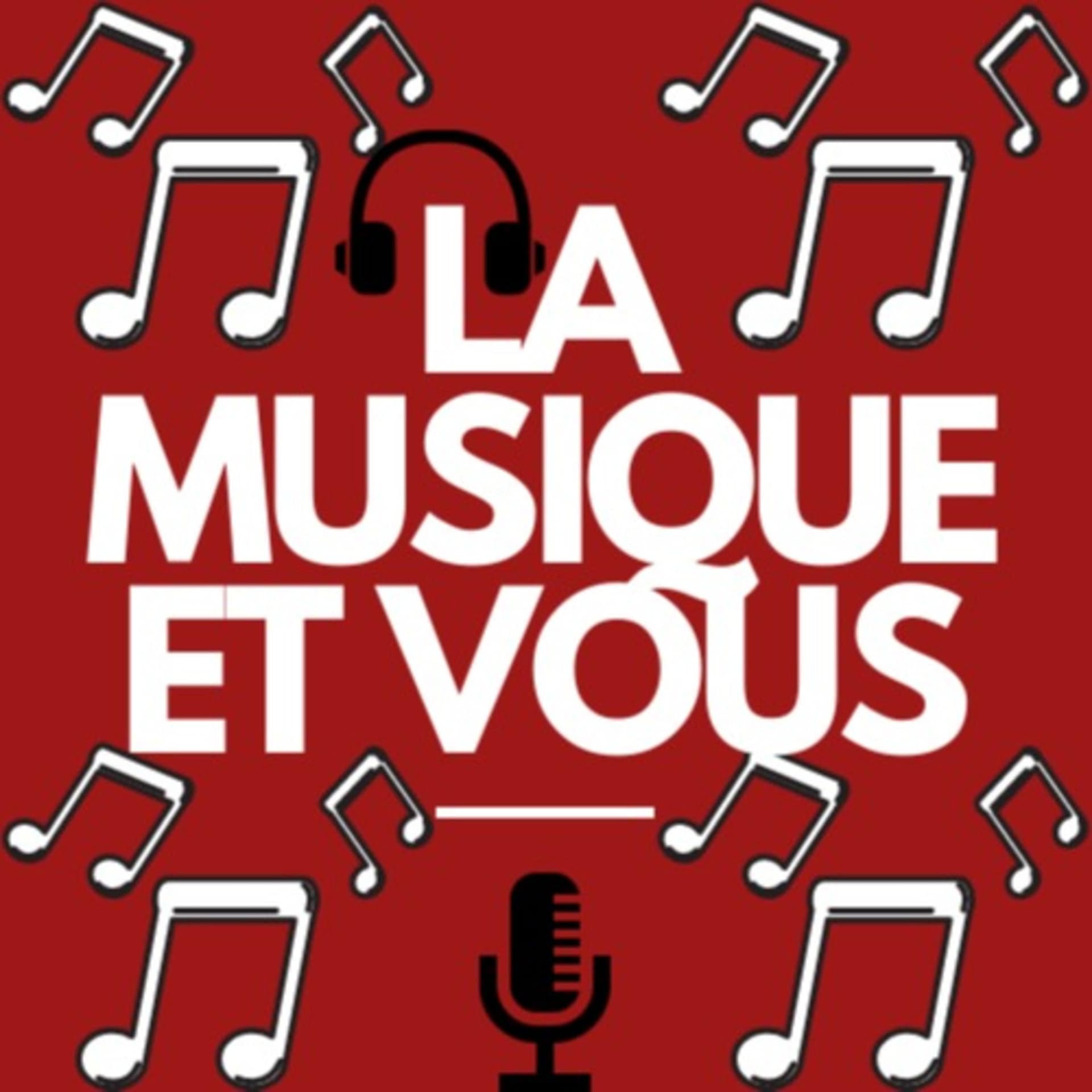 La Musique Et Vous - Podcasts