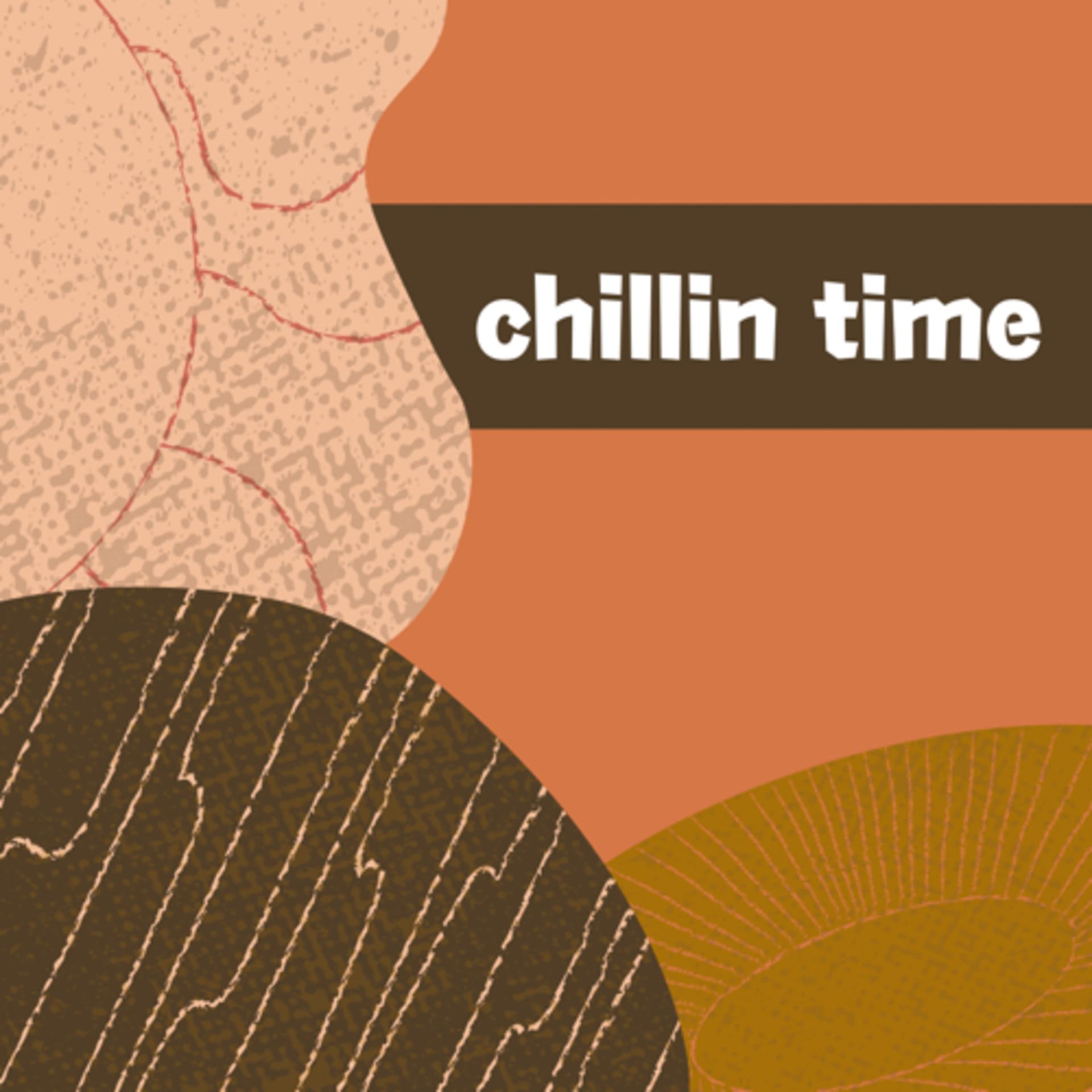 chillin time - Podcasts