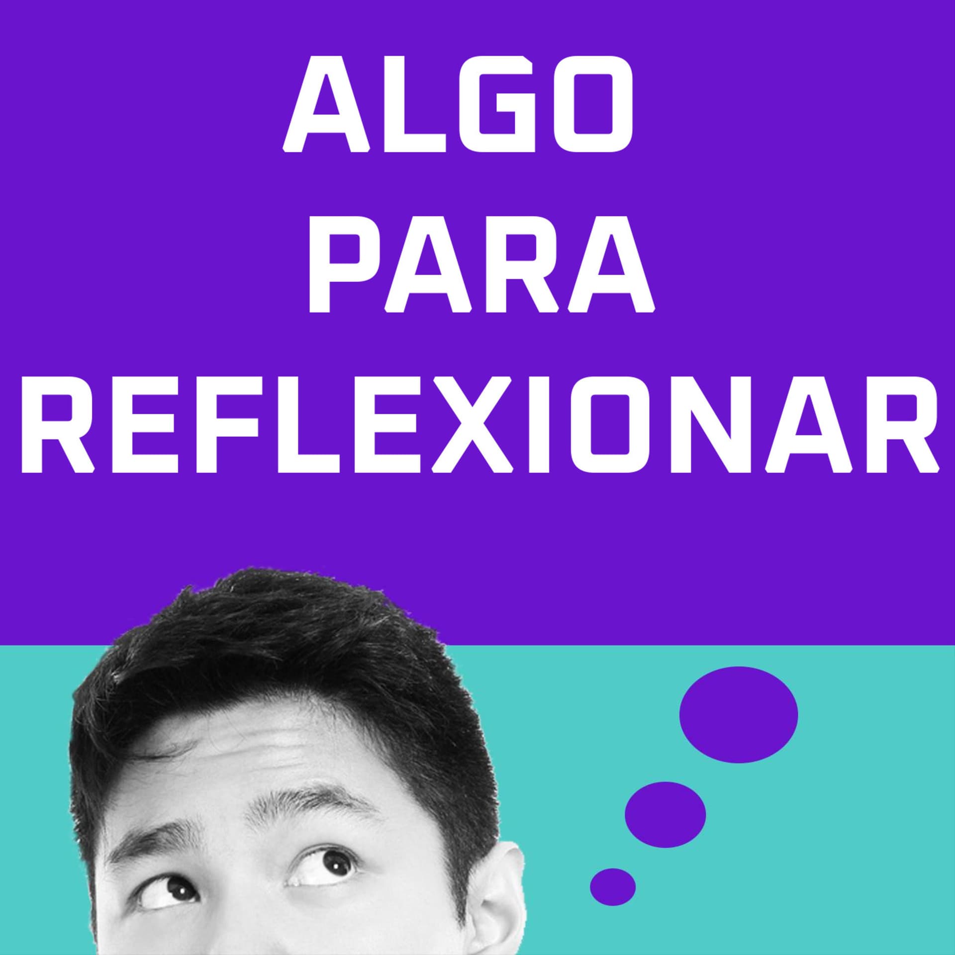Algo para reflexionar - Podcasts