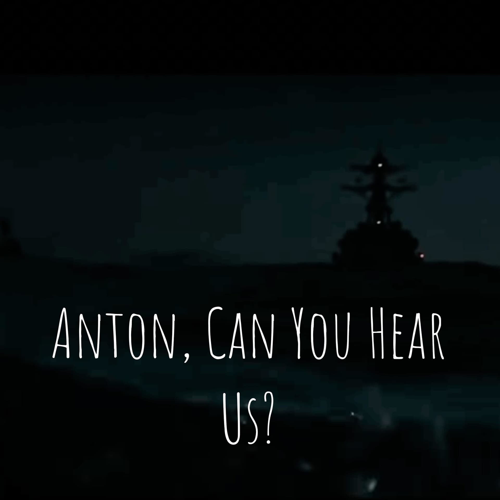 Anton, Can You Hear Us? - Podcasts