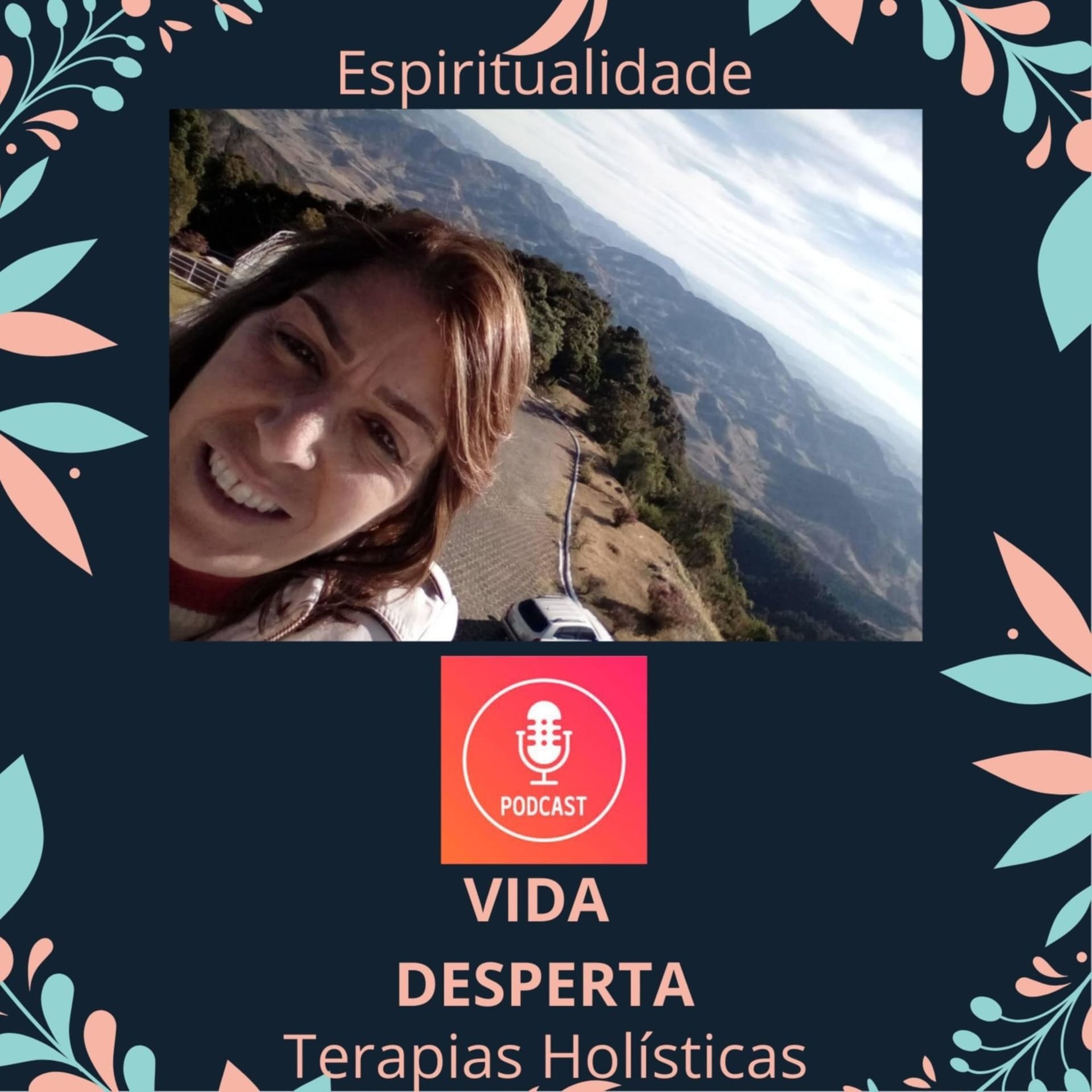 VIDA DESPERTA - by Rosana Sanches - Espiritualidade e Terapias Holísticas - Podcasts
