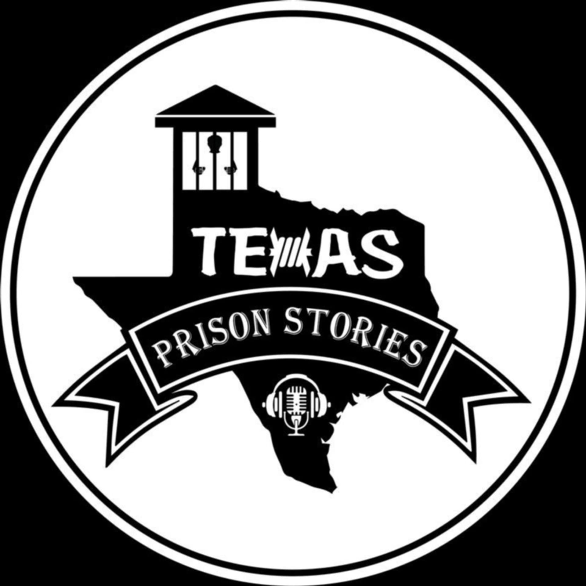 Texas Prison Stories The Podcast - Podcasts