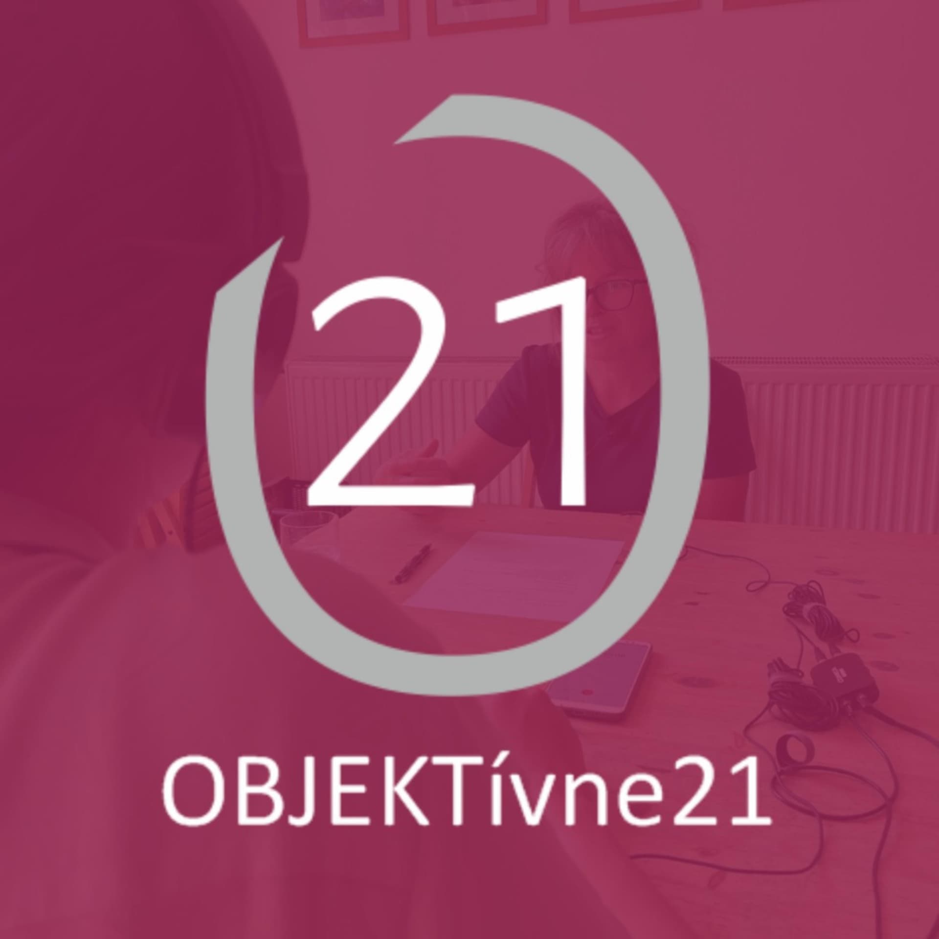Objektívne21 - Podcasts