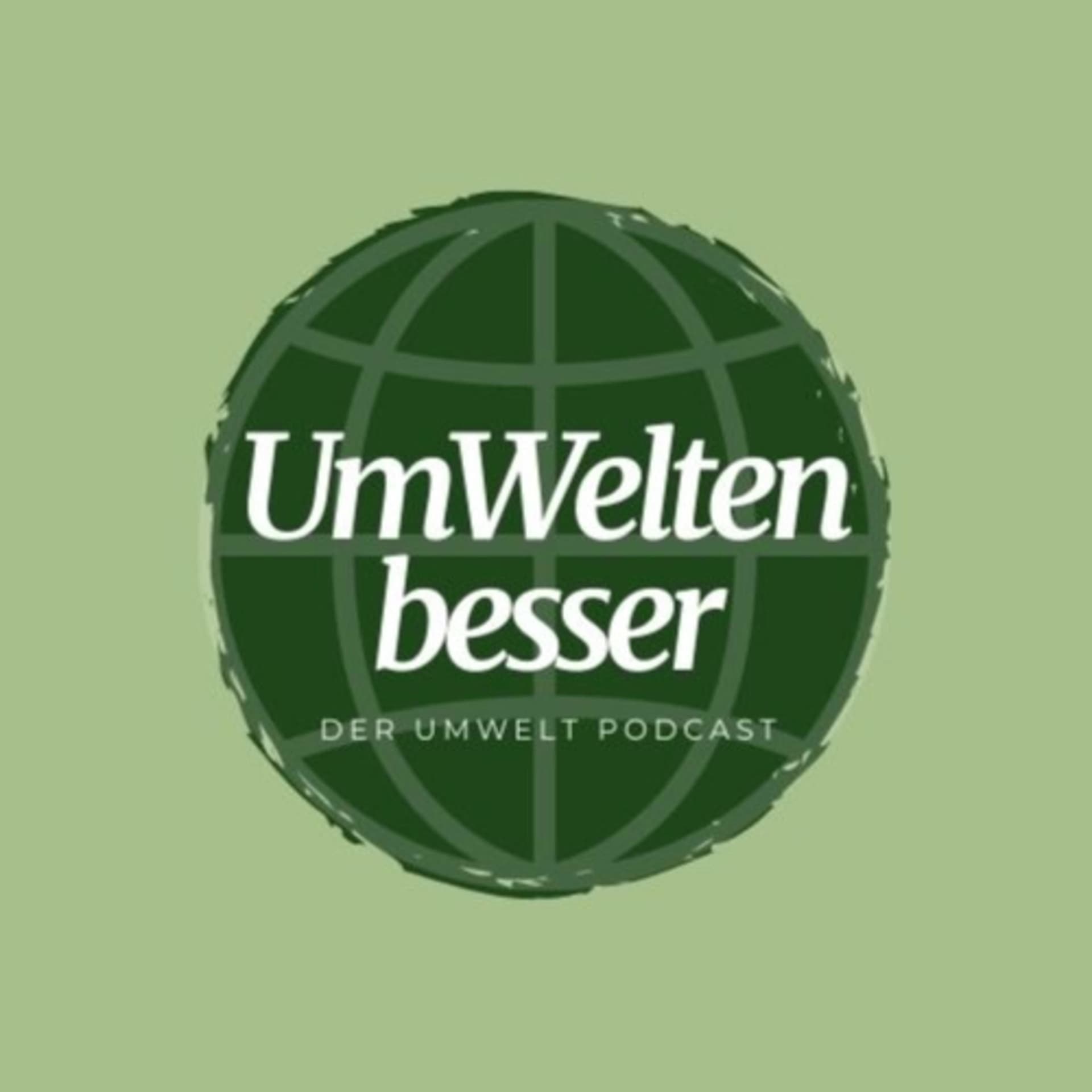 UmWelten besser - Podcasts