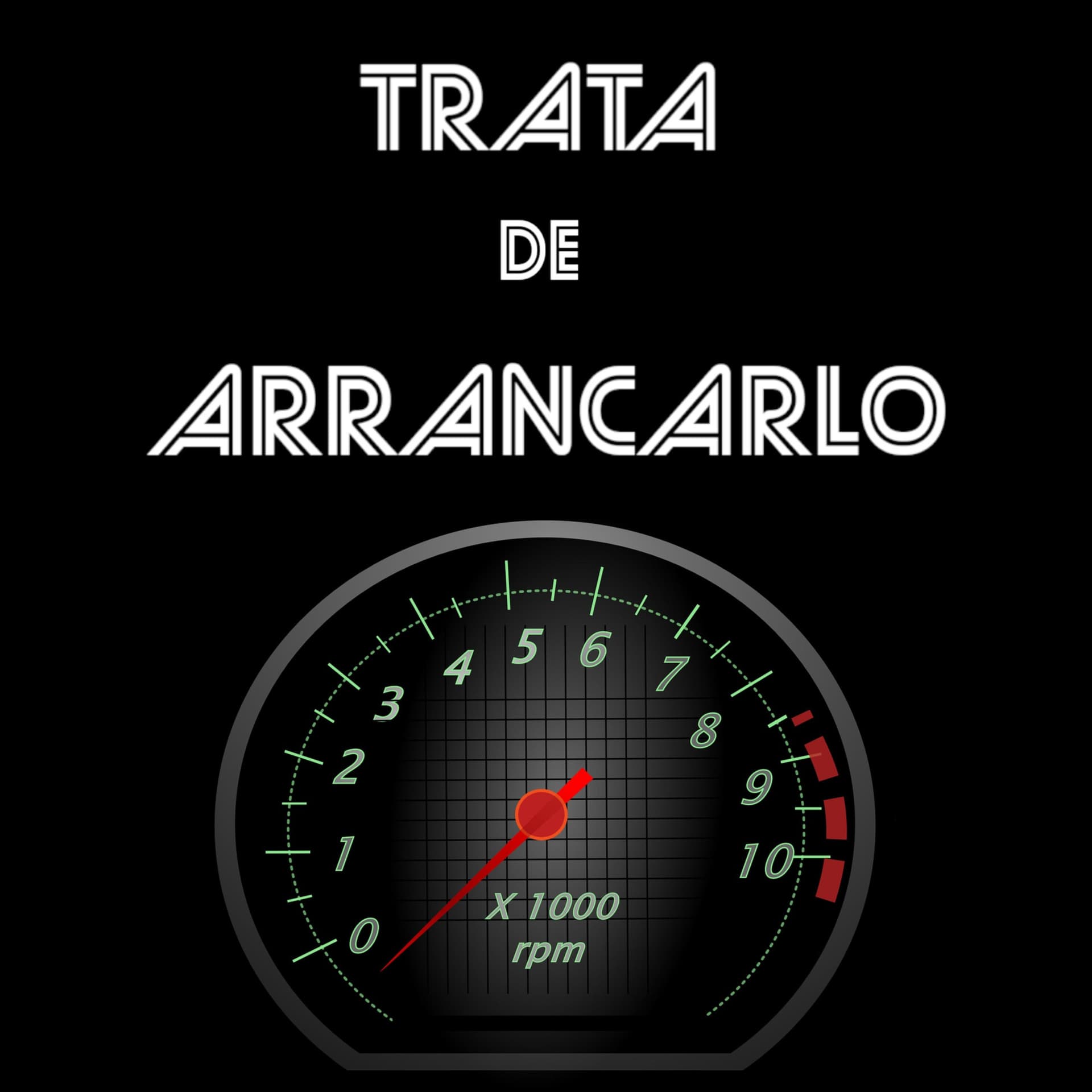 Trata De Arrancarlo - Podcasts