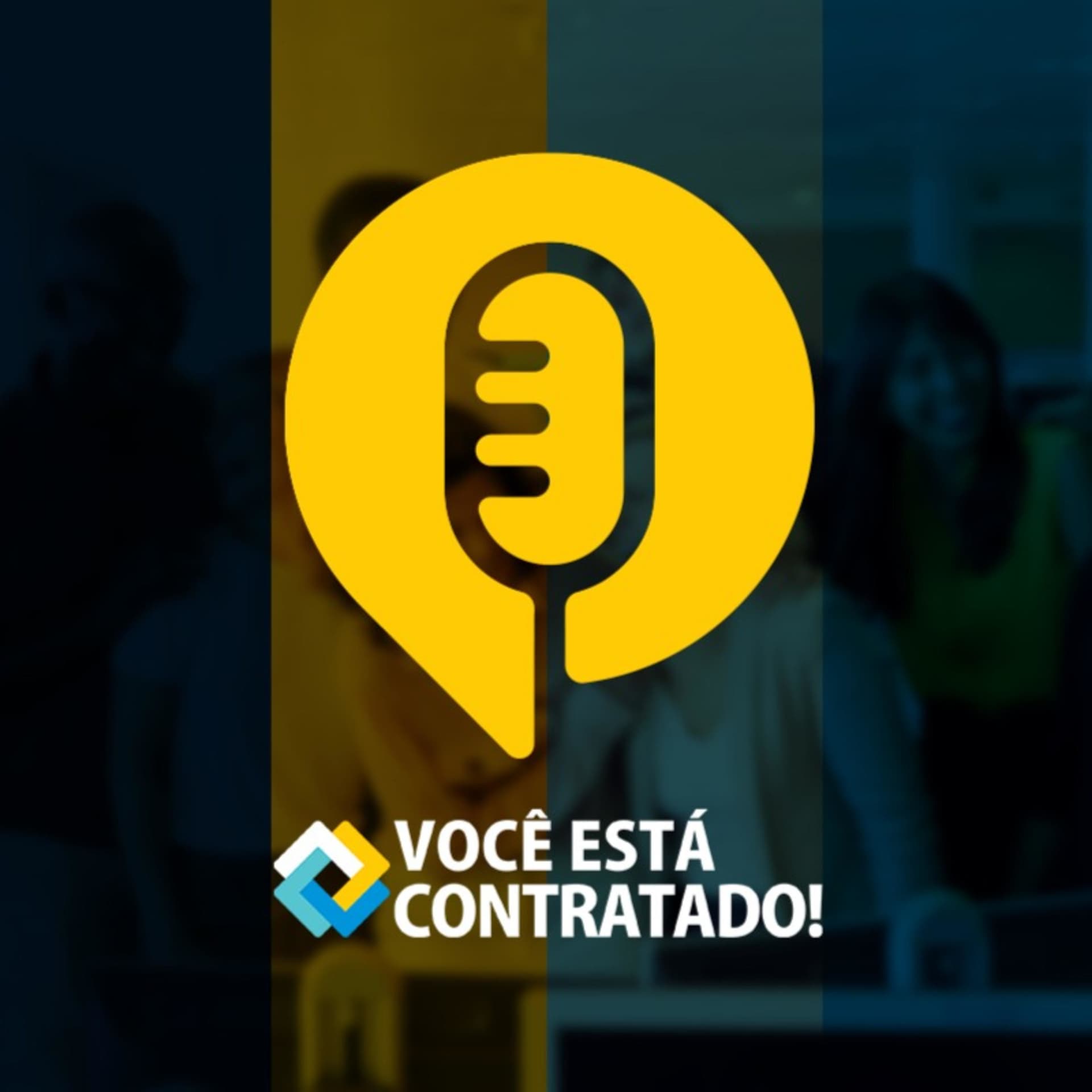 Você Está Contratado! - Podcasts