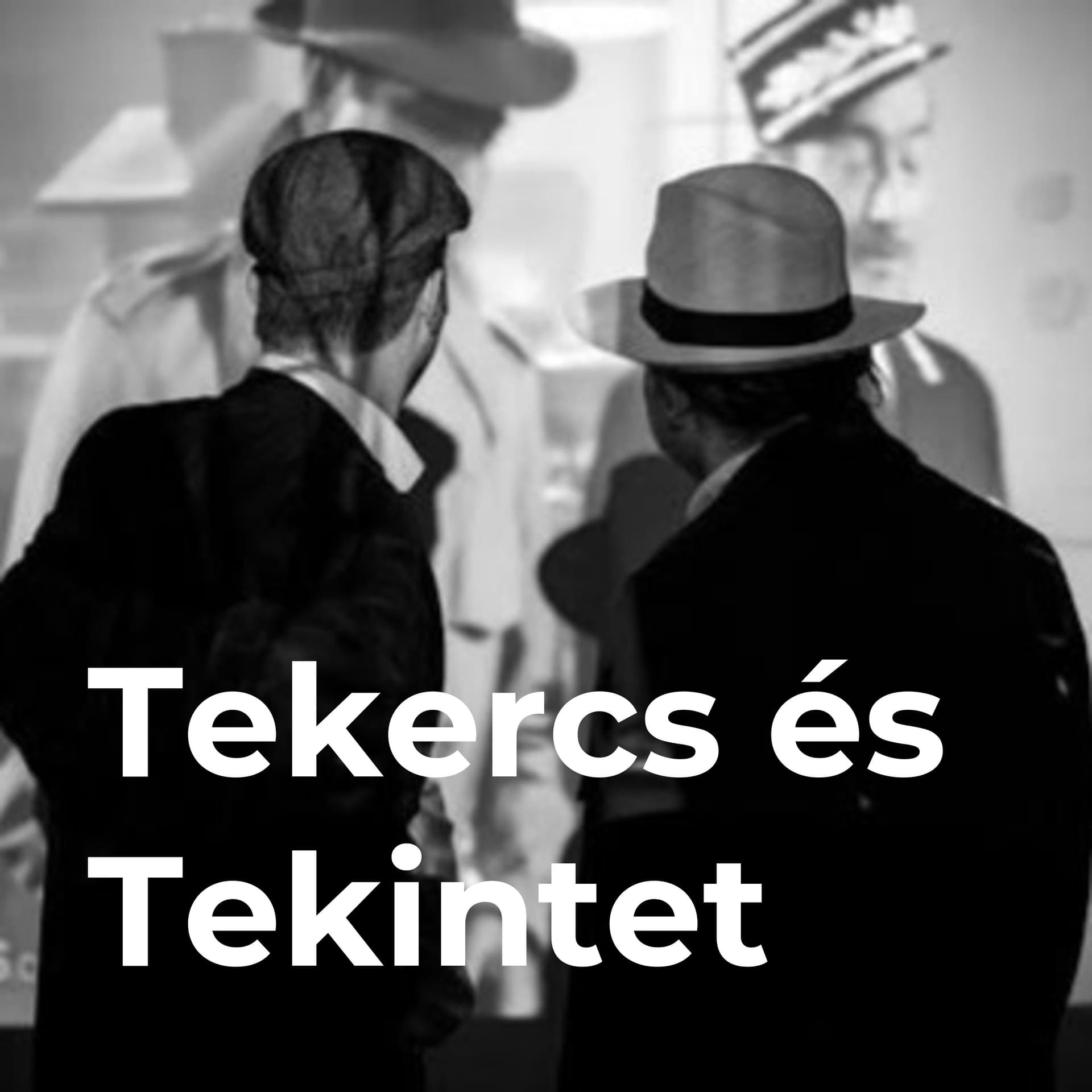 Tekercs és Tekintet - Podcasts