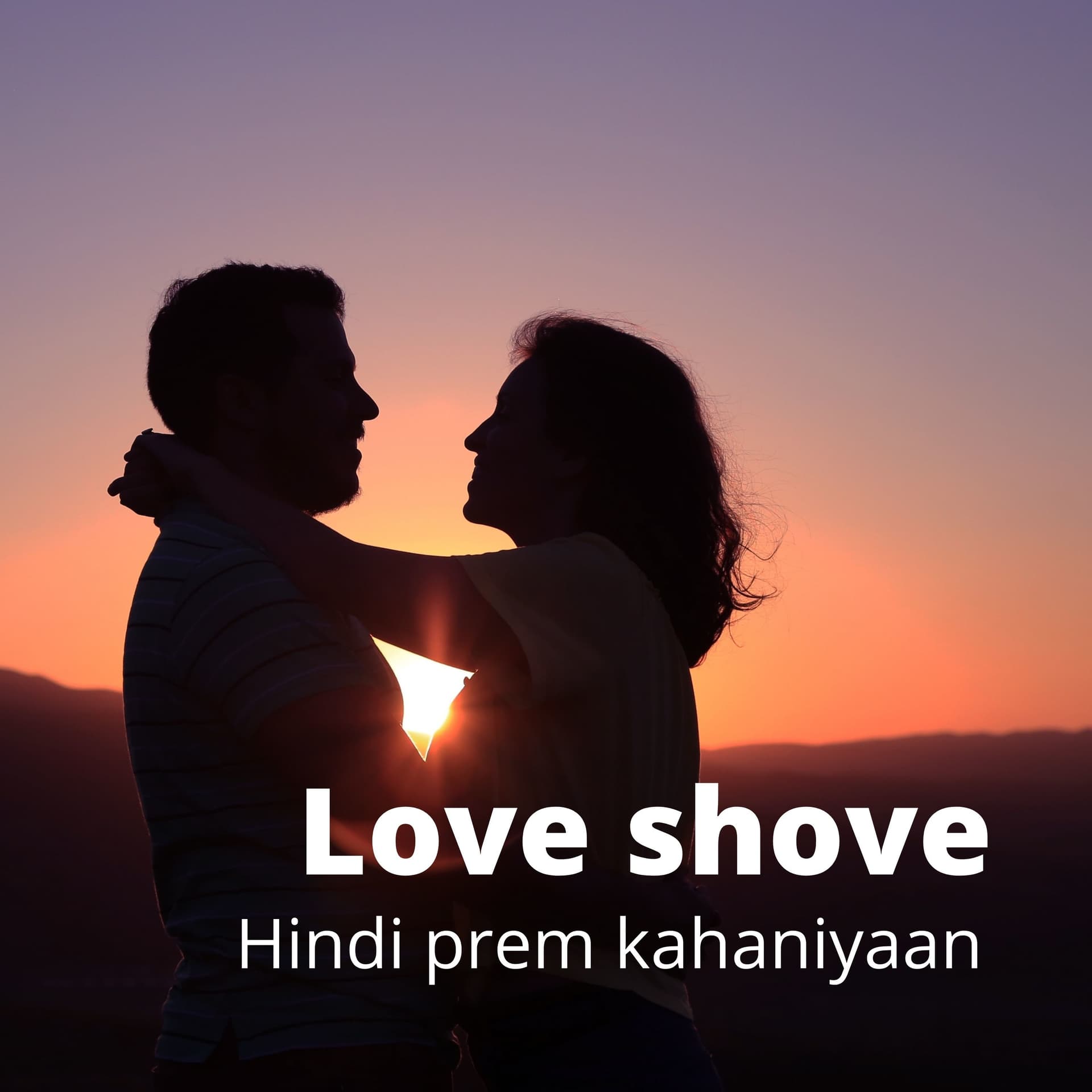 Love Shove ( Hindi Prem Kahaniyaan) - Podcasts