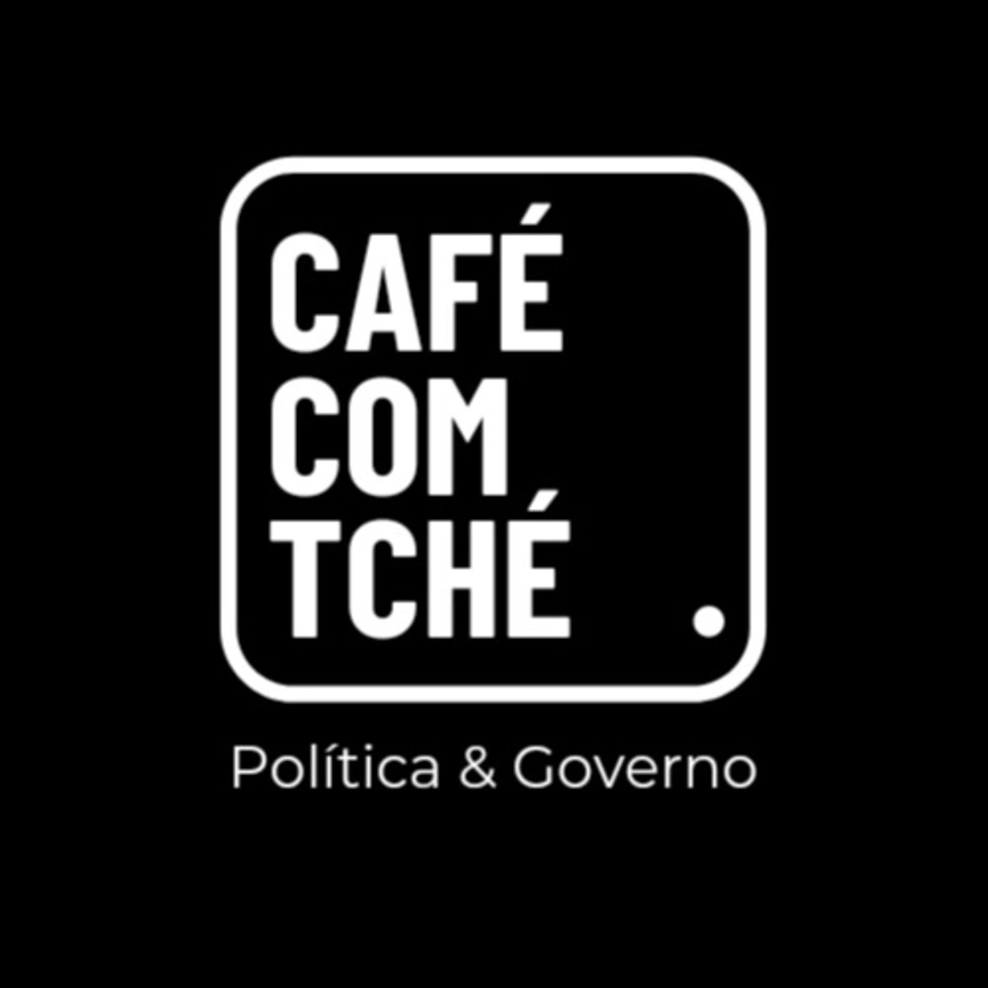 Café com Tché | Política & Governo