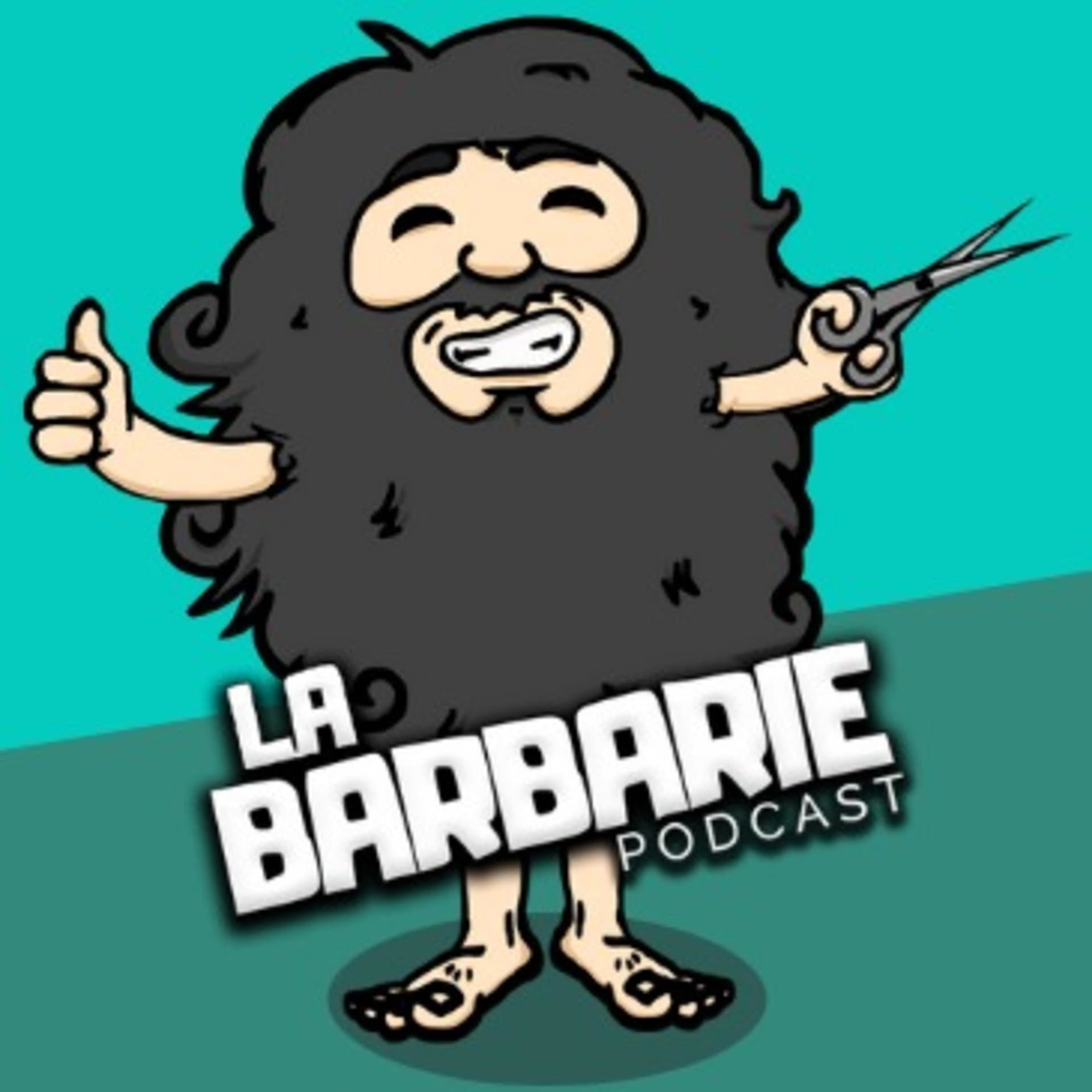 La Barbarie - Podcasts